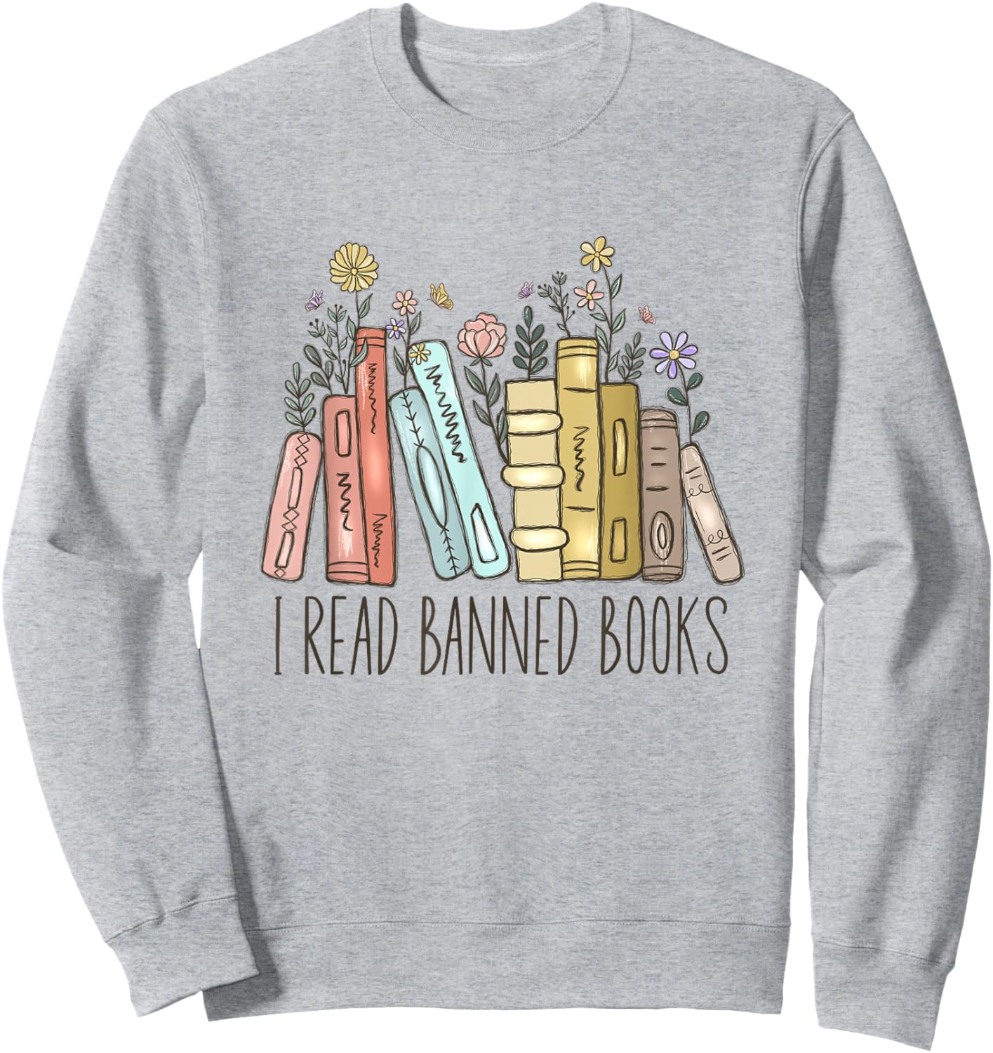 I Read Banned Books Sweatshirt - Sweatshirt | Ash