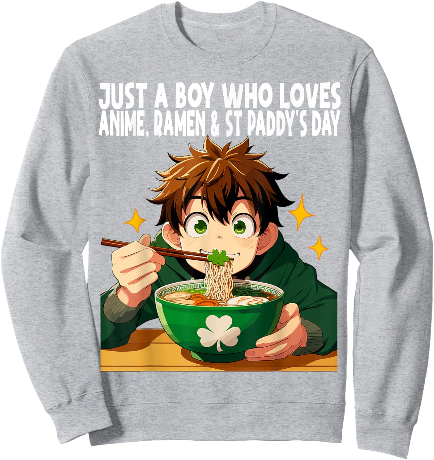 Just A Boy Who Loves Anime Ramen And St Paddy's Day Sweatshirt - Sweatshirt | Ash