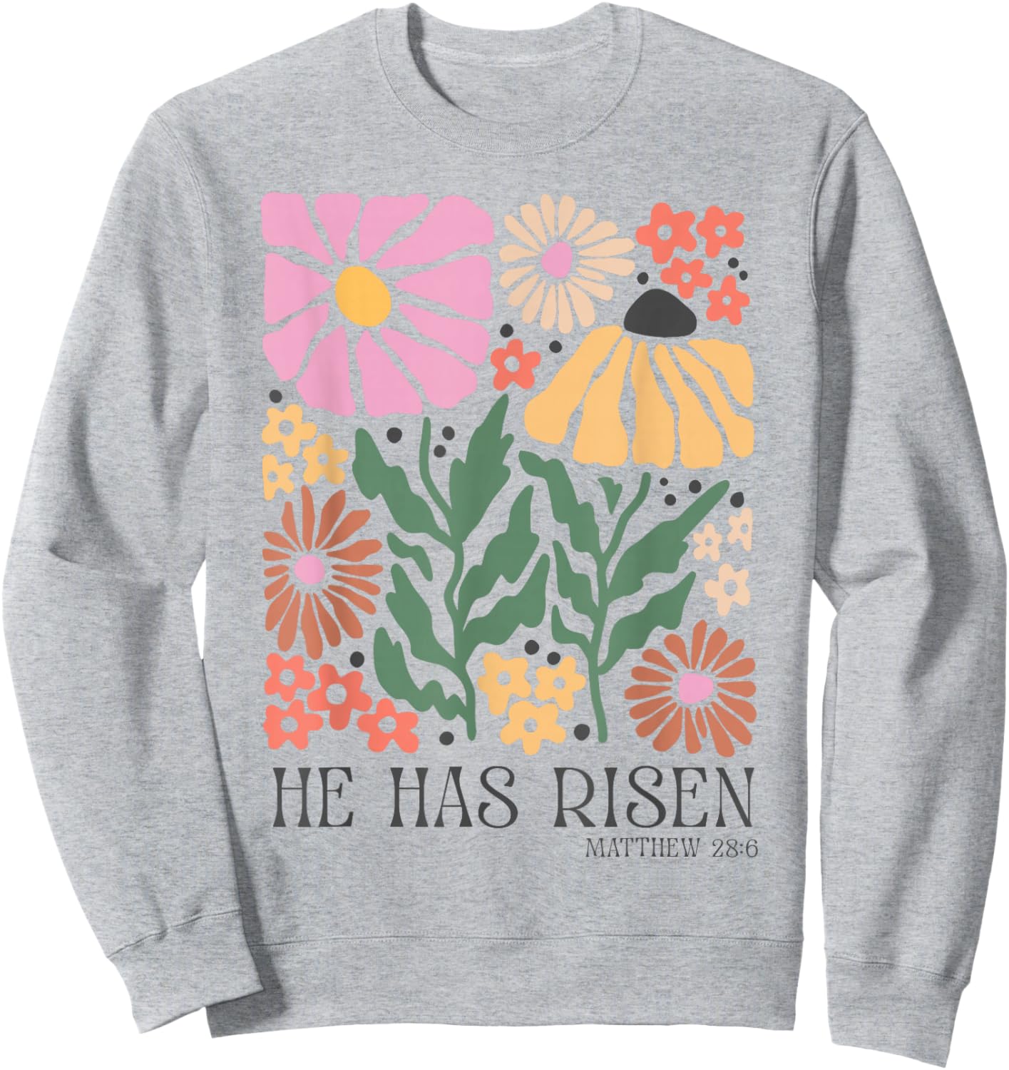 He Is Risen Christian Easter Jesus Happy Easter Floral Sweatshirt - Sweatshirt | Ash