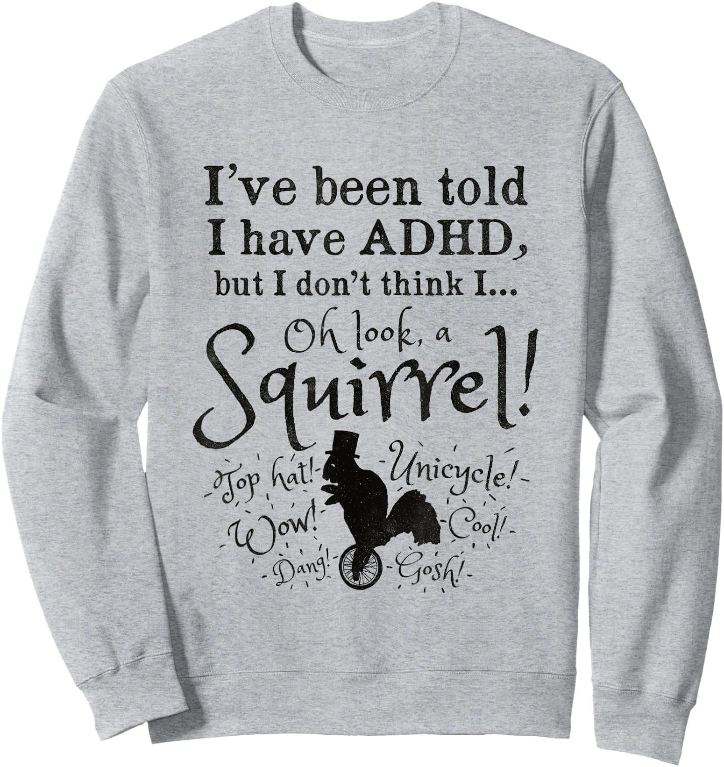 Oh Look, A Squirrel! Funny ADHD Sweatshirt - Sweatshirt | Ash