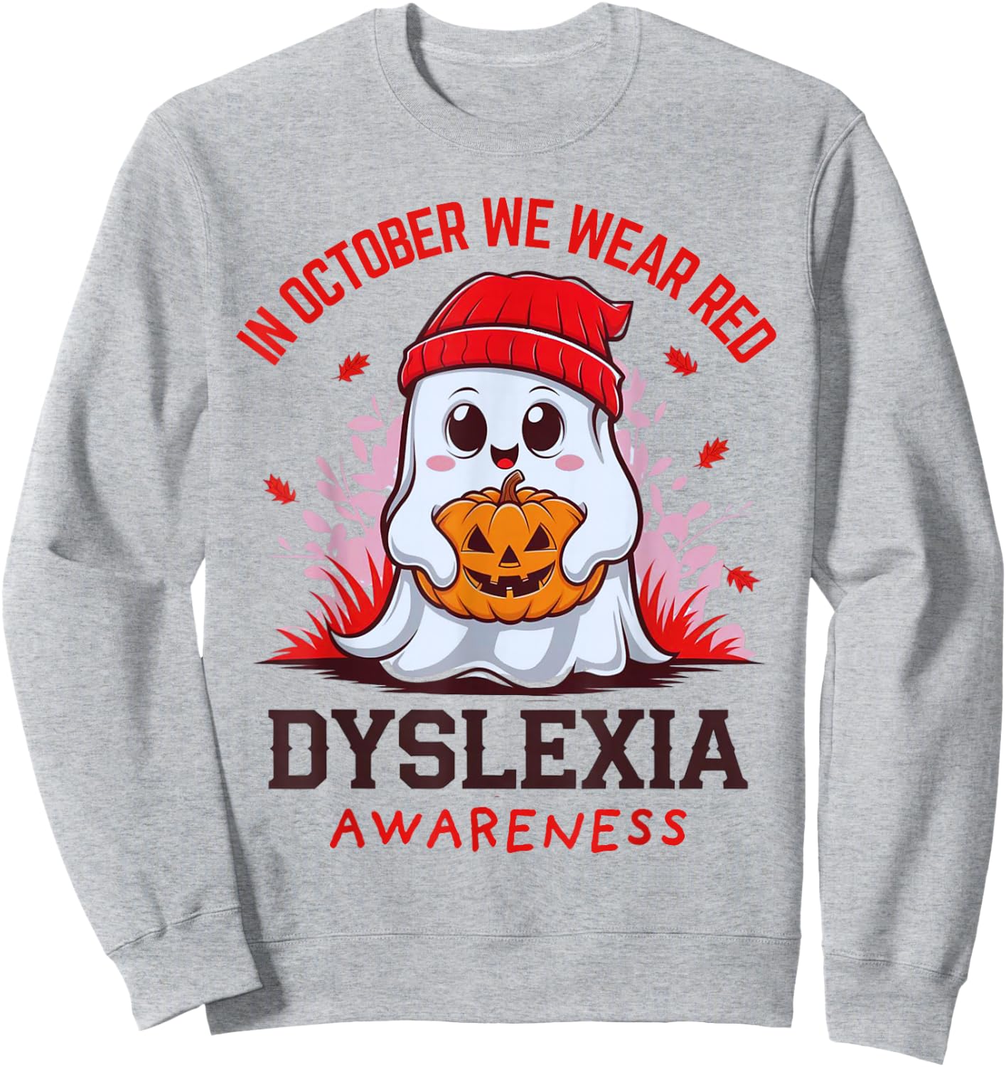 I Wear Red Dyslexia Awareness Month Dyslexia Halloween Ghost Sweatshirt - Sweatshirt | Ash