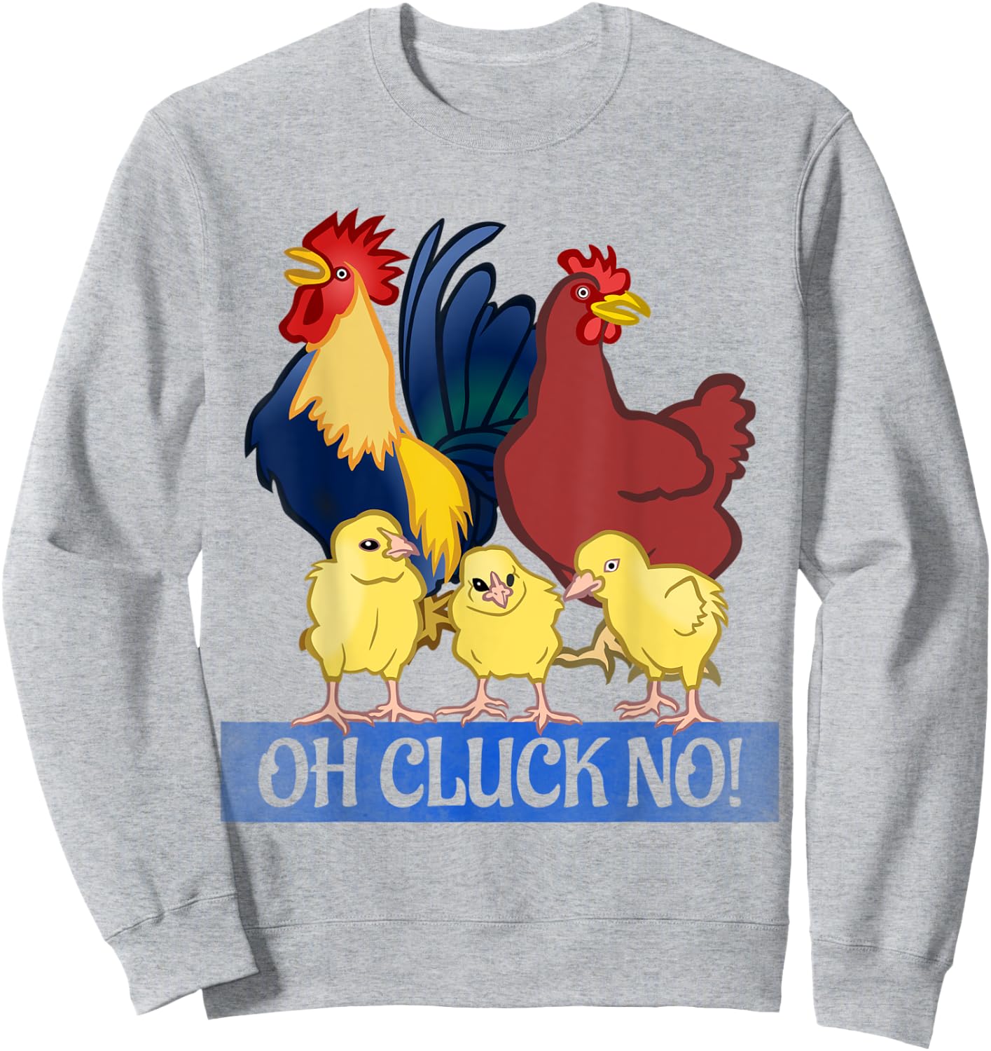 Oh Cluck No T Shirt Rooster Shirt Chicken Lover T Shirt Farm Sweatshirt - Sweatshirt | Ash