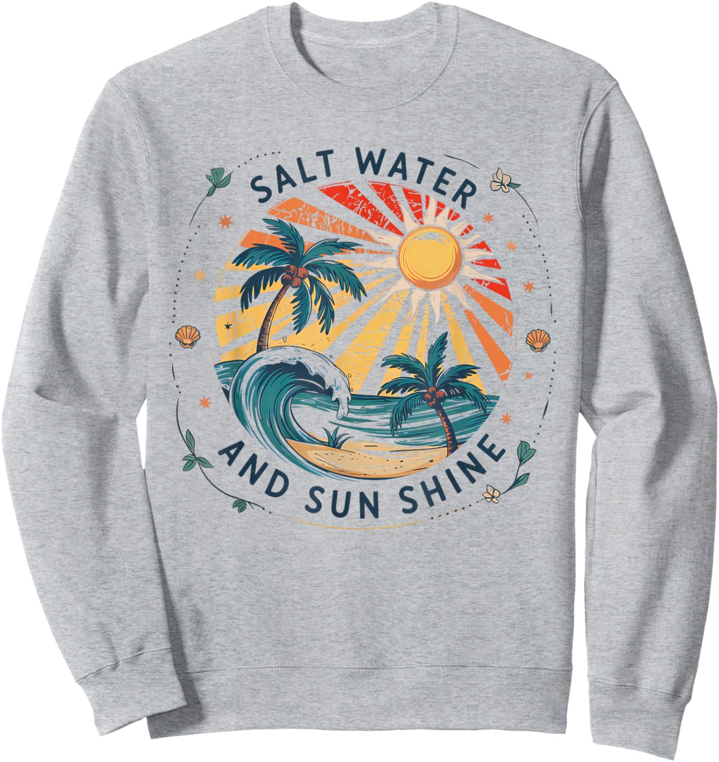 Salt Water And Sun Shine Vintage Beach Summer Men Women Sweatshirt - Sweatshirt | Ash