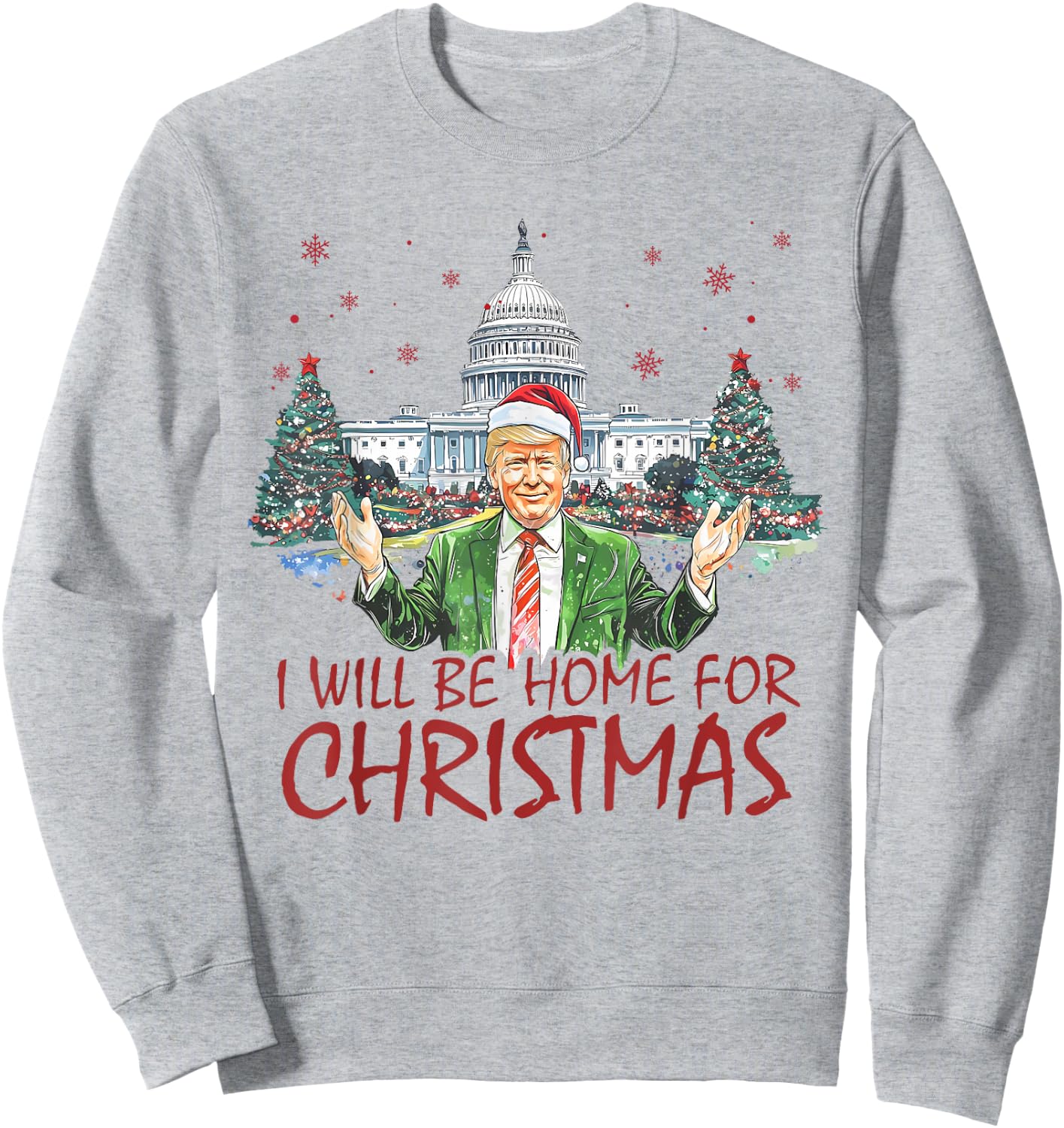 I'll Be Home For Christmas Funny Santa Trump Xmas Pajamas Sweatshirt - Sweatshirt | Ash