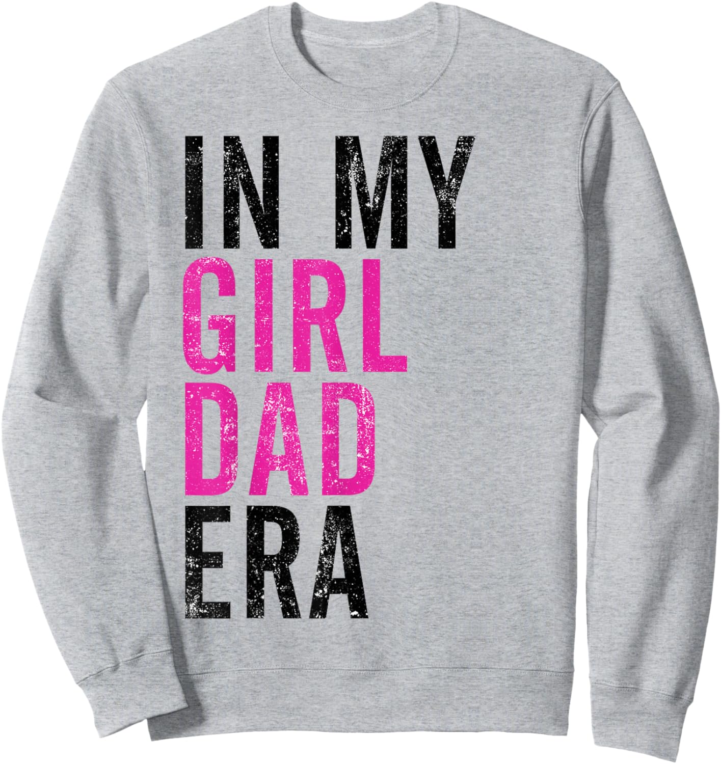Retro In My Dad Girl Era Funny Father's Day Christmas Sweatshirt - Sweatshirt | Ash