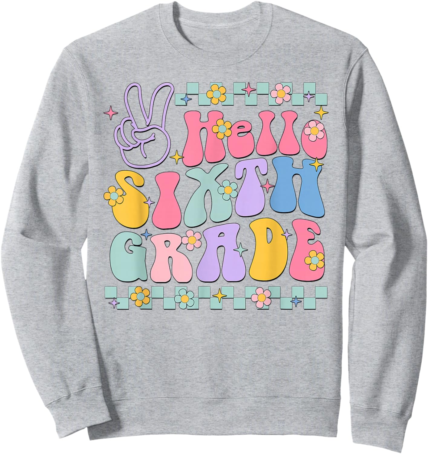 Hello Sixth Grade Back To School Teachers Boys Girls Kids Sweatshirt - Sweatshirt | Ash