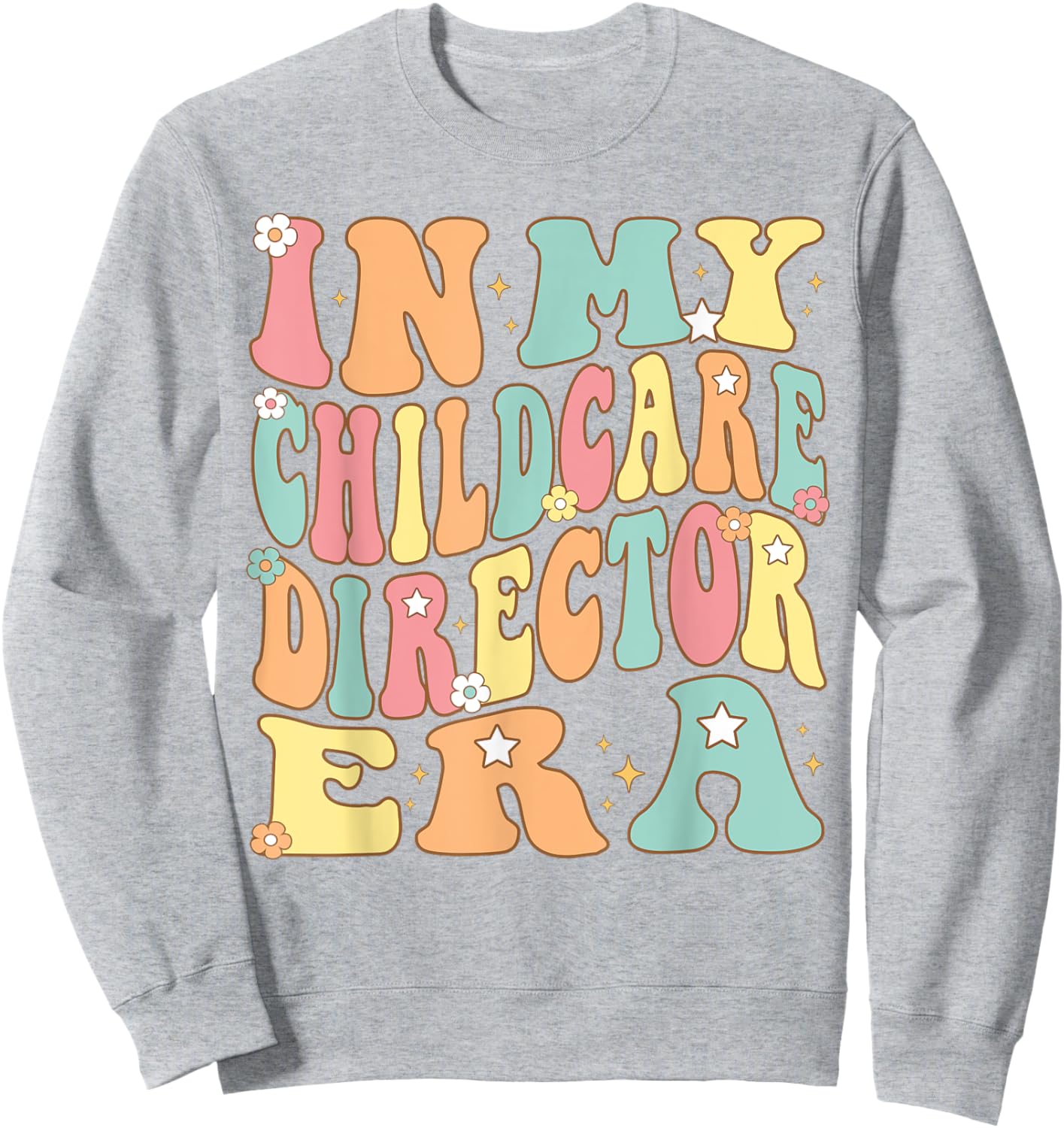 In My Childcare Director Era Groovy administrator Christmas Sweatshirt - Sweatshirt | Ash