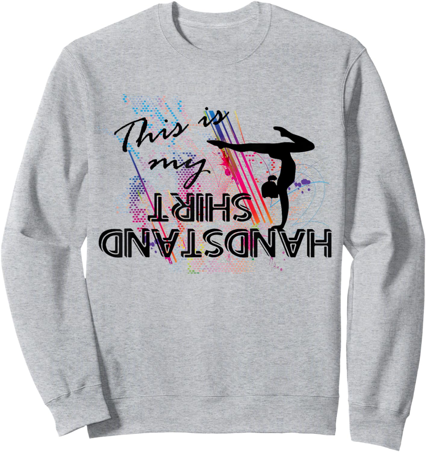 Gymnastics Equipment for girls - This is my Handstand Sweatshirt - Sweatshirt | Ash
