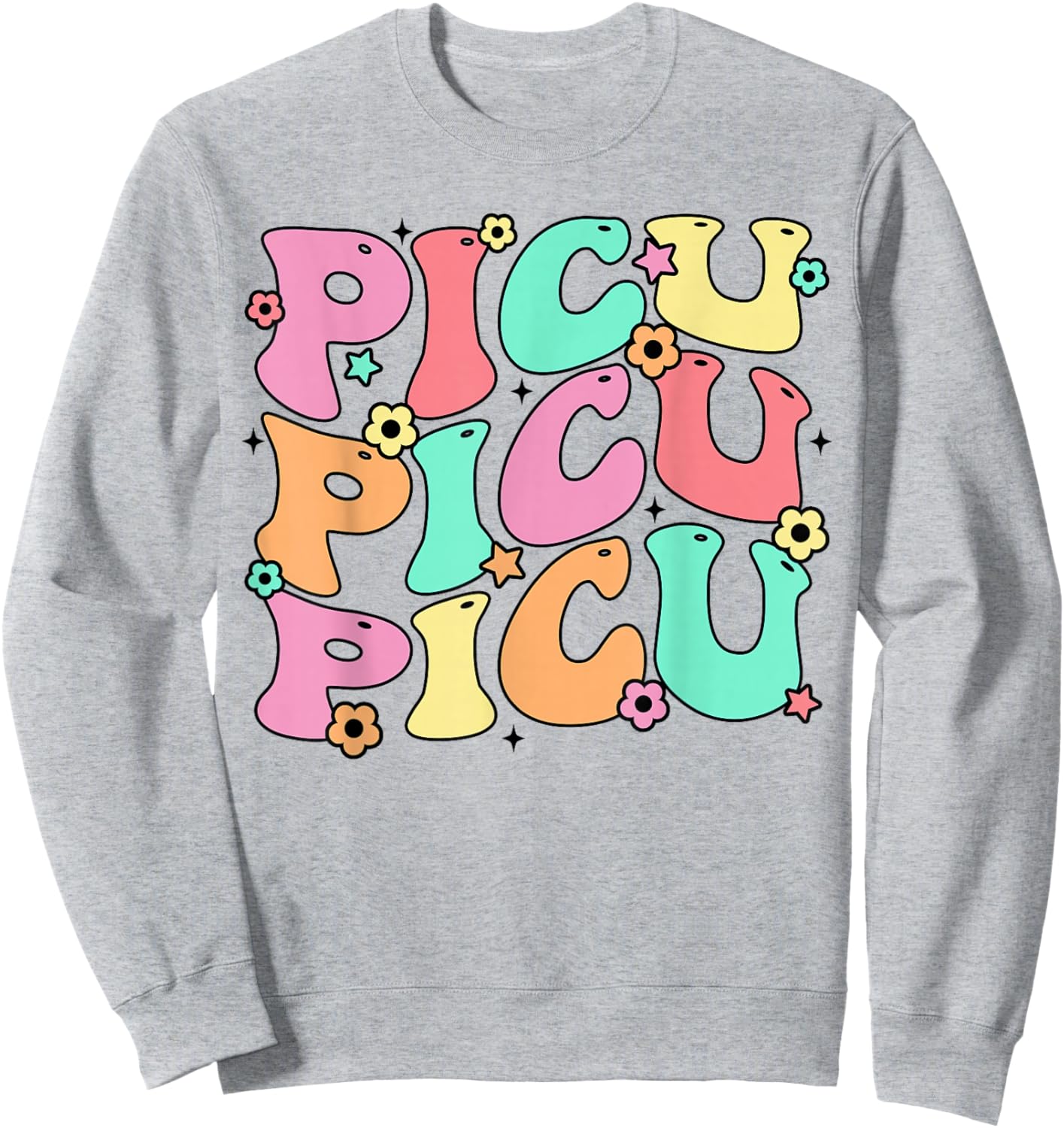 PICU Nurse Shirt Pediatric Intensive Care Unit Nurse Sweatshirt - Sweatshirt | Ash