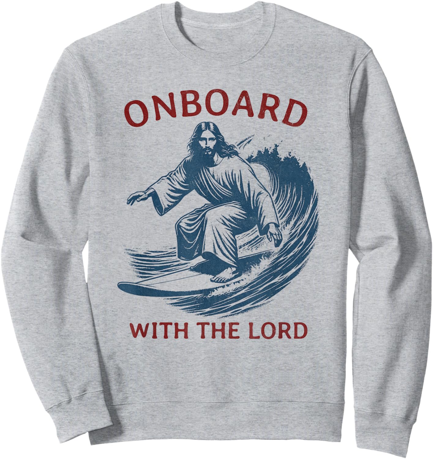 Onboard with The Lord - Christian Faith Surfer on Surfboard Sweatshirt - Sweatshirt | Ash