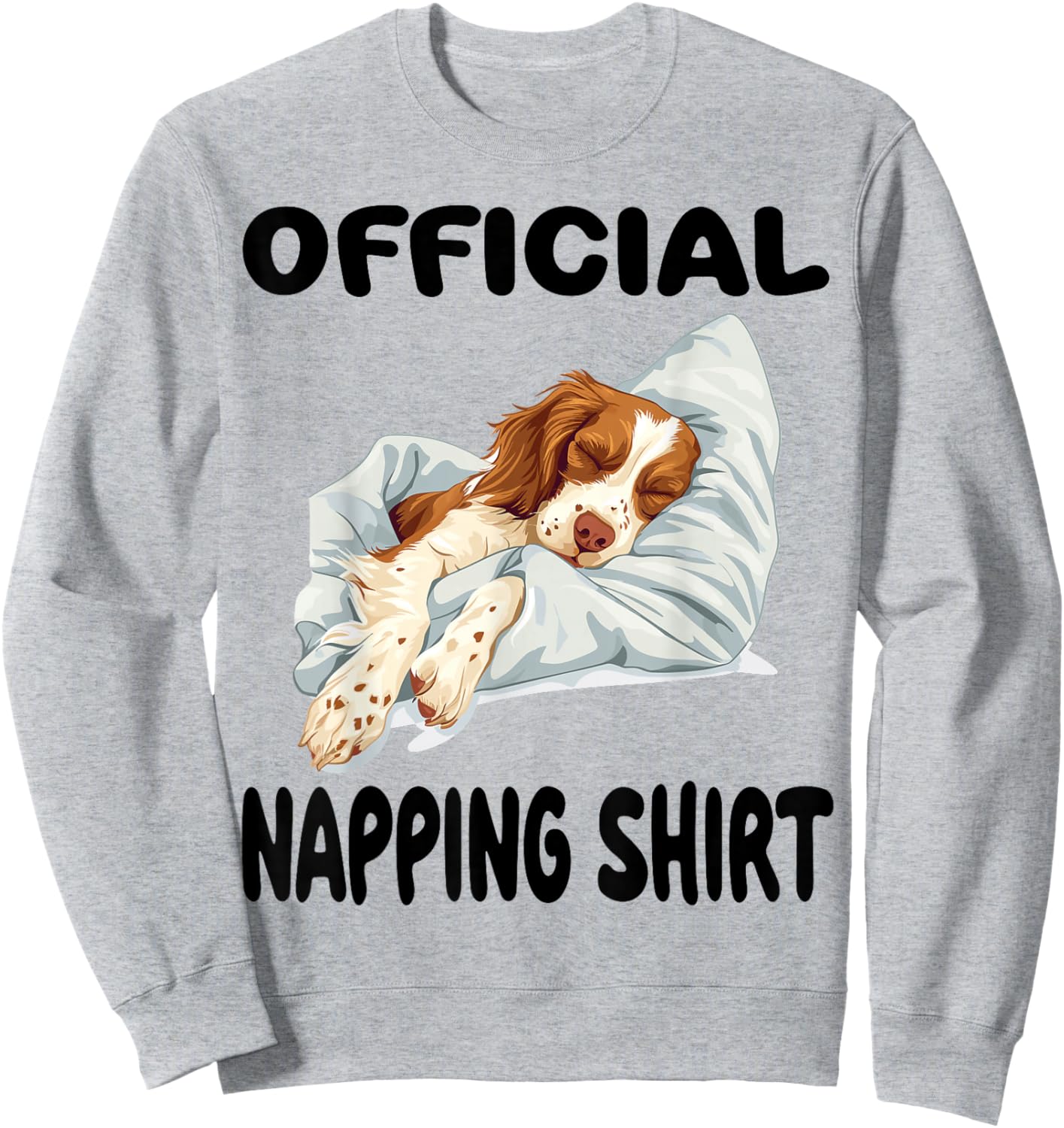 Brittany Spaniel Dog Official Napping shirt Pajamas Sweatshirt - Sweatshirt | Ash