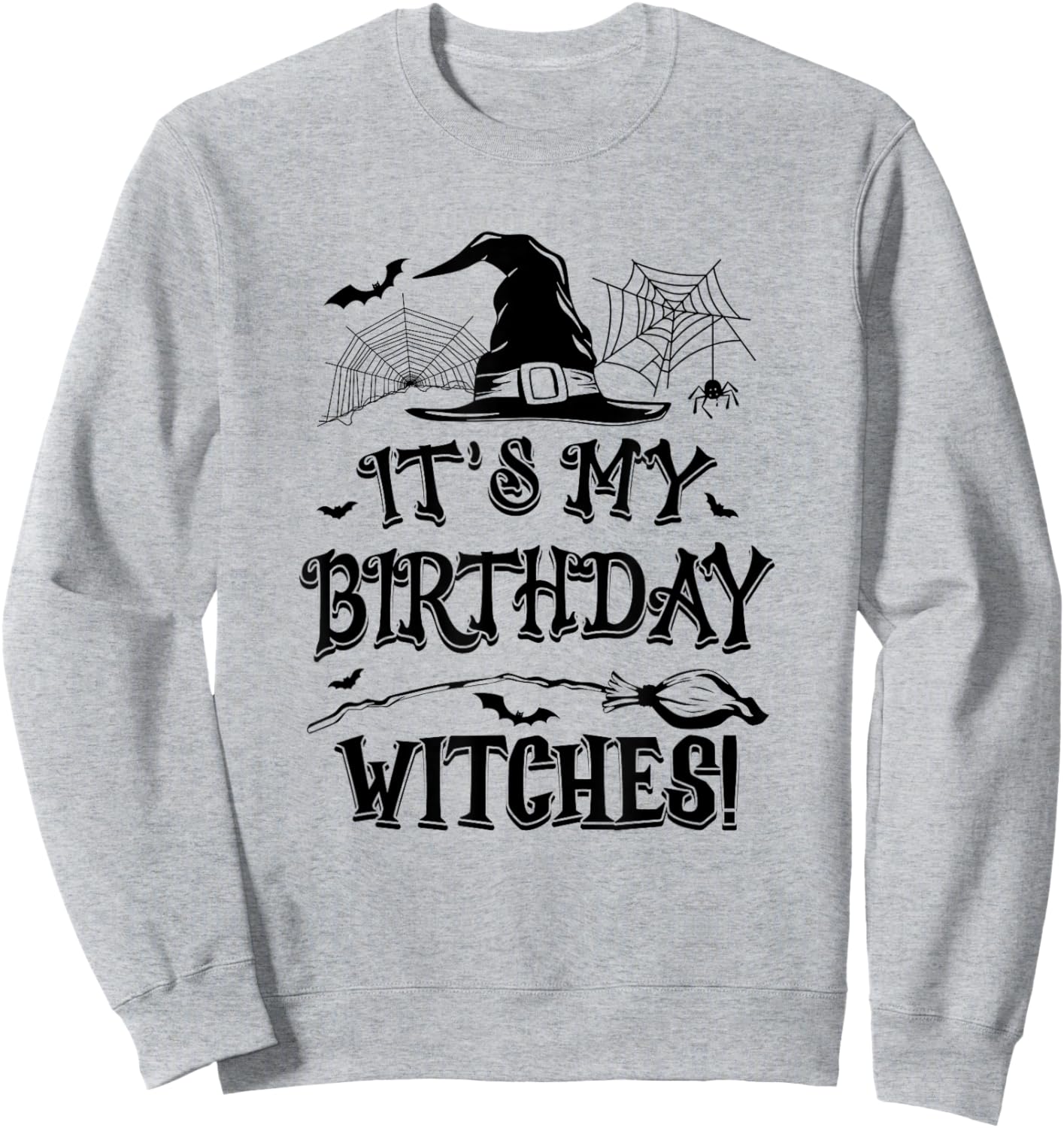 It's My Birthday Witches Funny Halloween Costume Birthday Sweatshirt - Sweatshirt | Ash