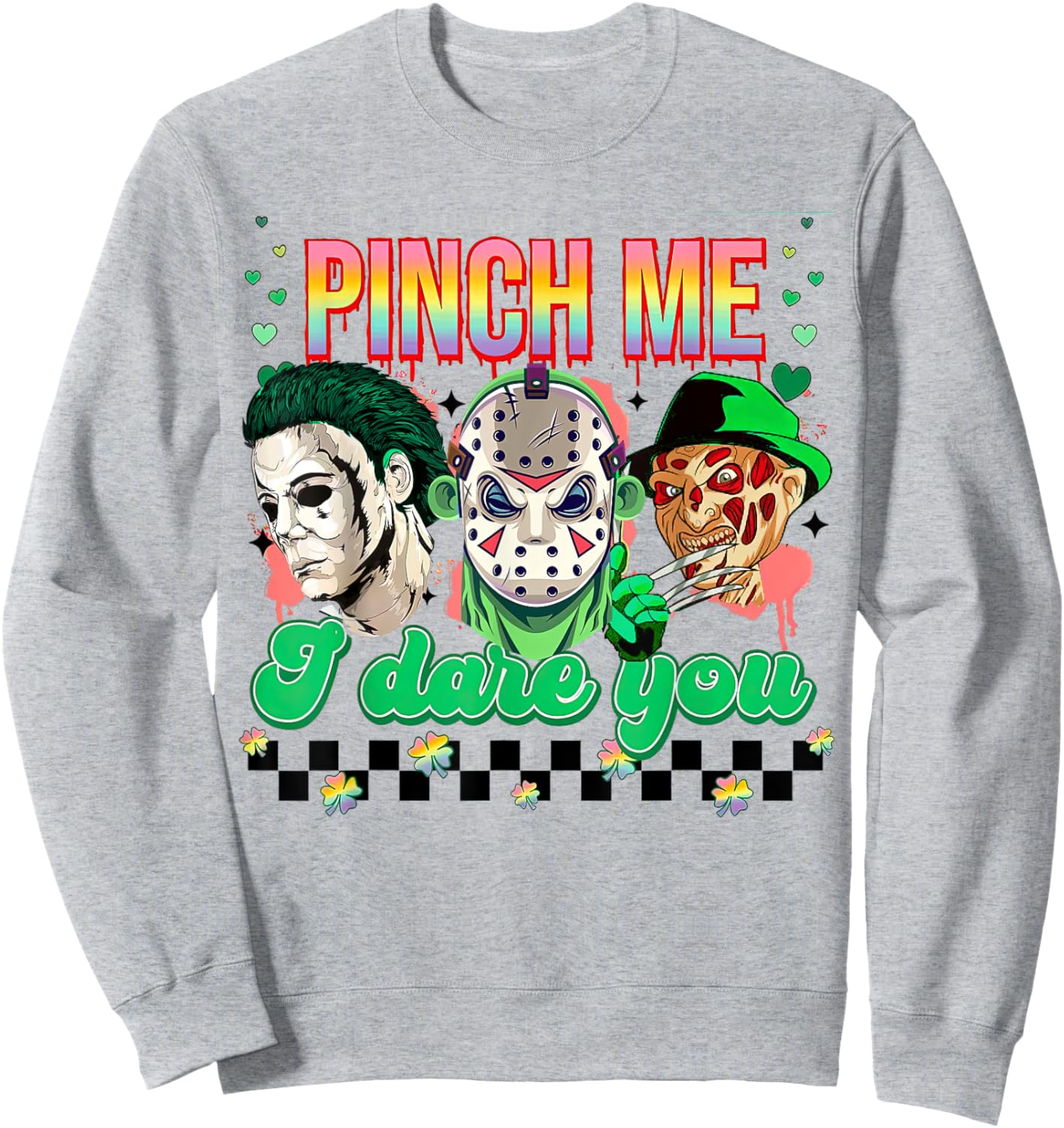 Horror St Patricks Day, Lucky Vibes, Pinch Me I Dare You Sweatshirt - Sweatshirt | Ash