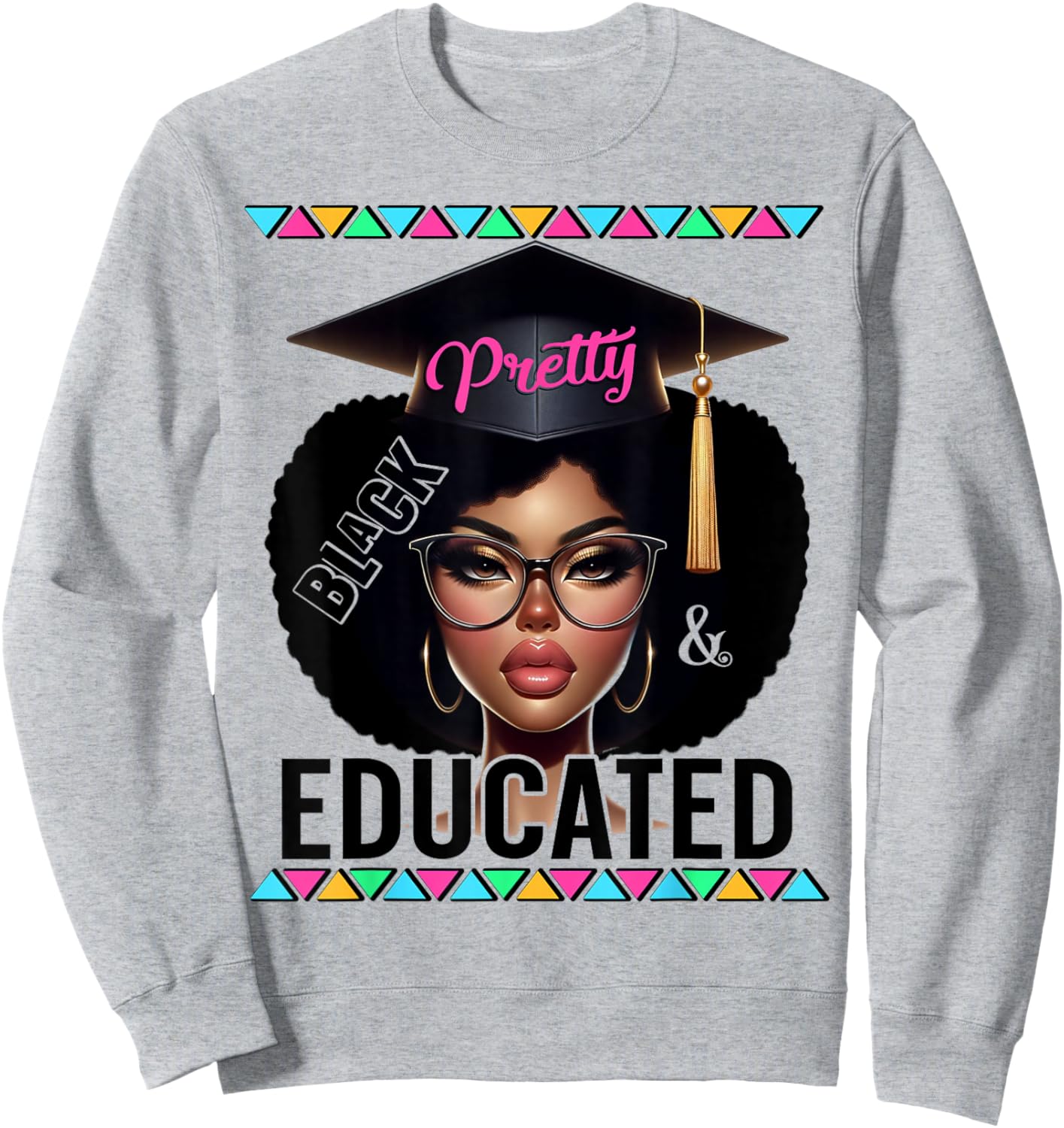 Pretty Black Educated Powerful African American Woman Pride Sweatshirt - Sweatshirt | Ash