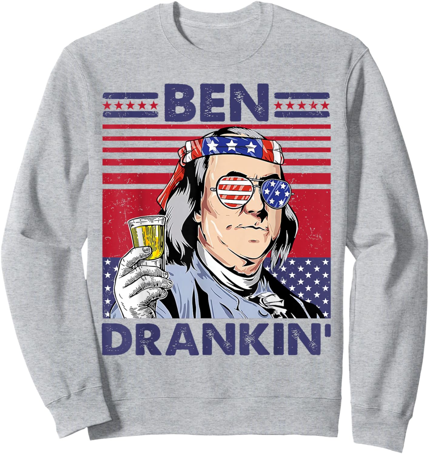 Vintage Ben Drankin' Funny 4th of July Drinking Presidents Sweatshirt - Sweatshirt | Ash