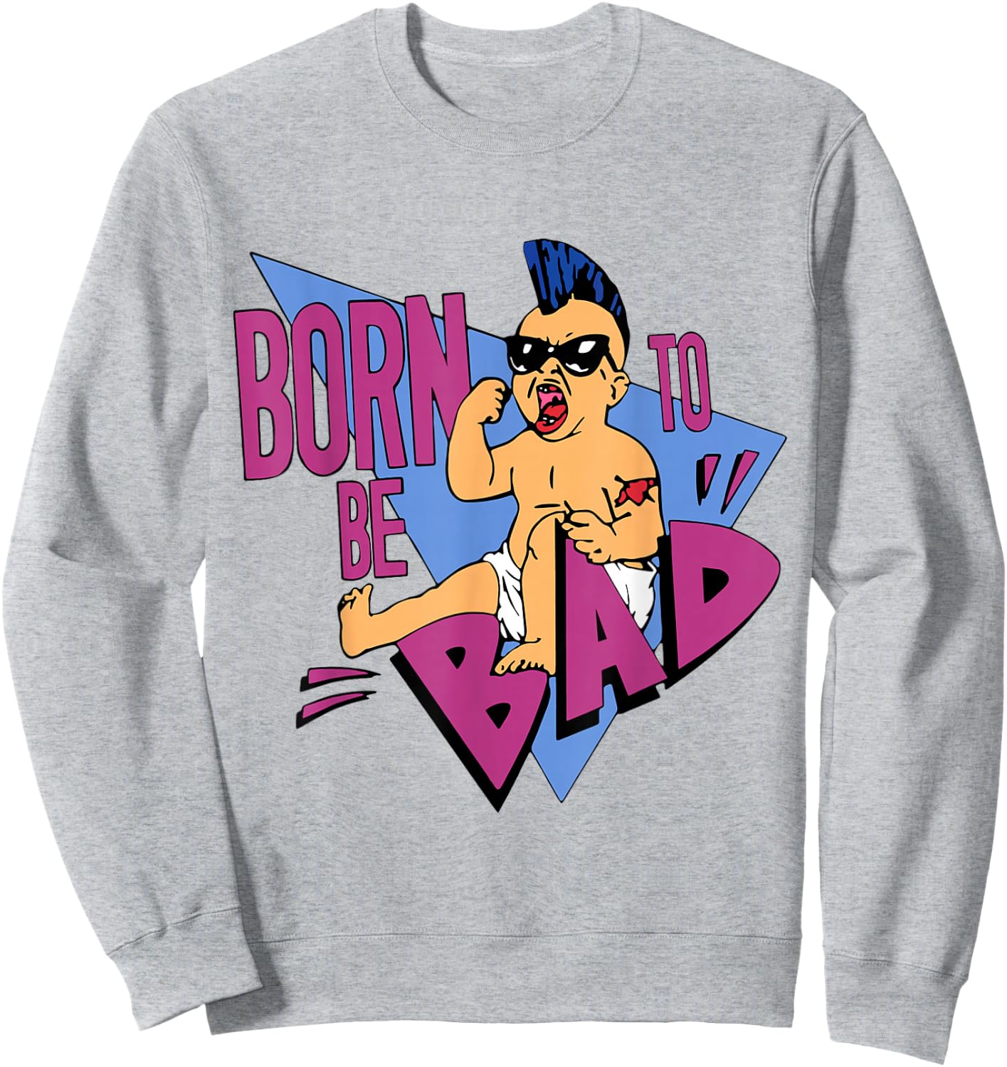Born to be Bad Shirt Sweatshirt - Sweatshirt | Ash