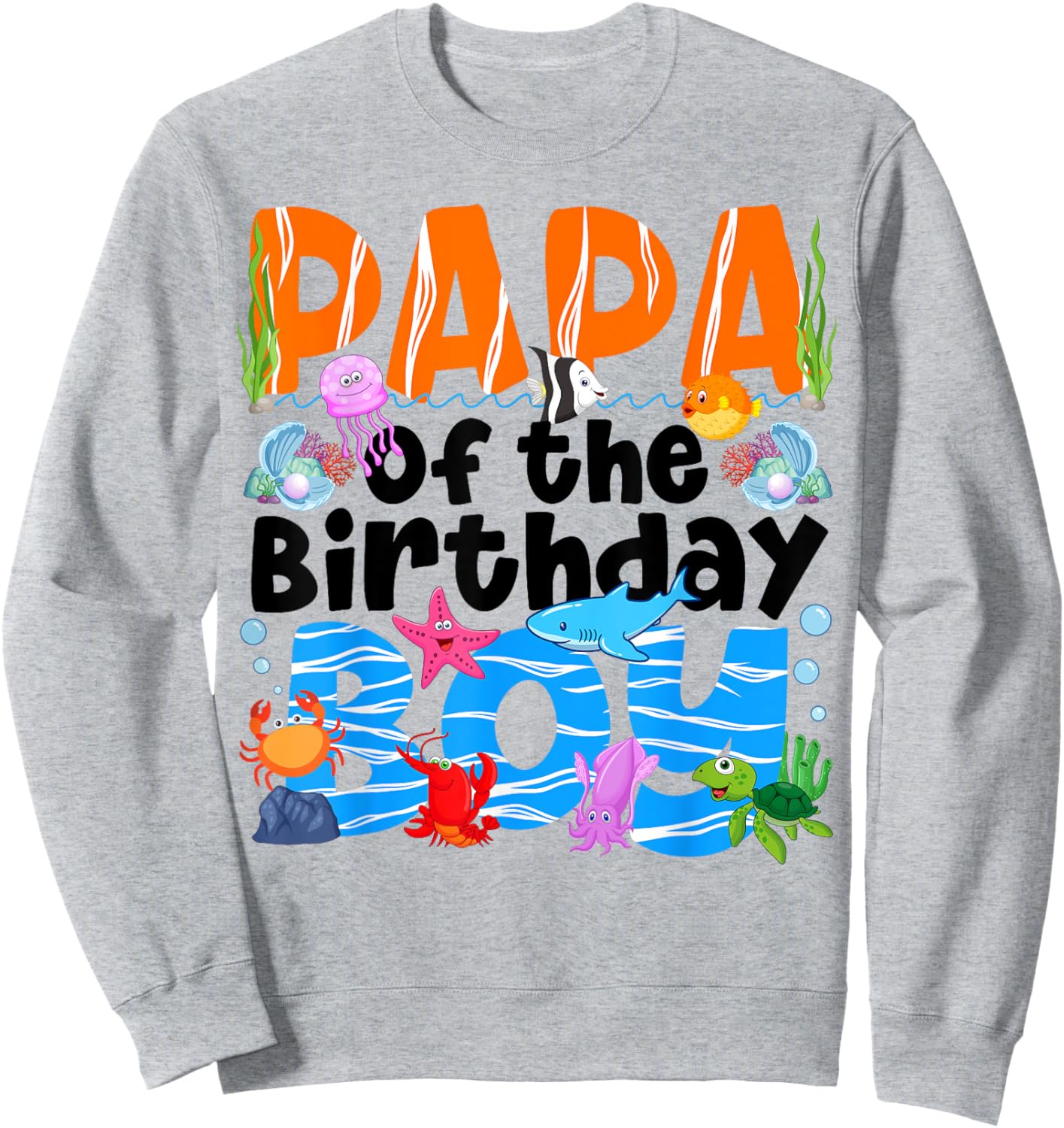 Papa Under Sea Birthday Party Boys Ocean Sea Animals Themed Sweatshirt - Sweatshirt | Ash