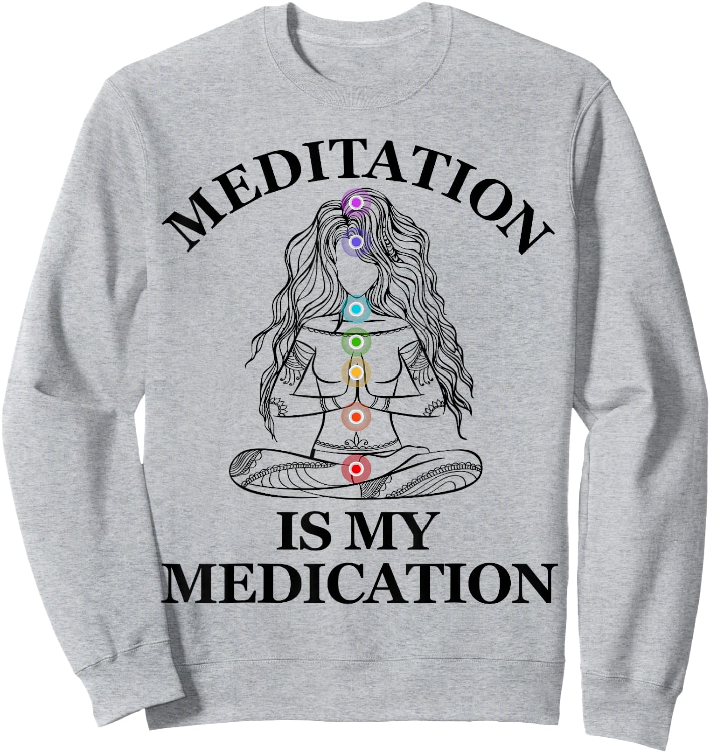 Meditation is My Medication Kundalini Yoga Chakra Spiritual Sweatshirt - Sweatshirt | Ash