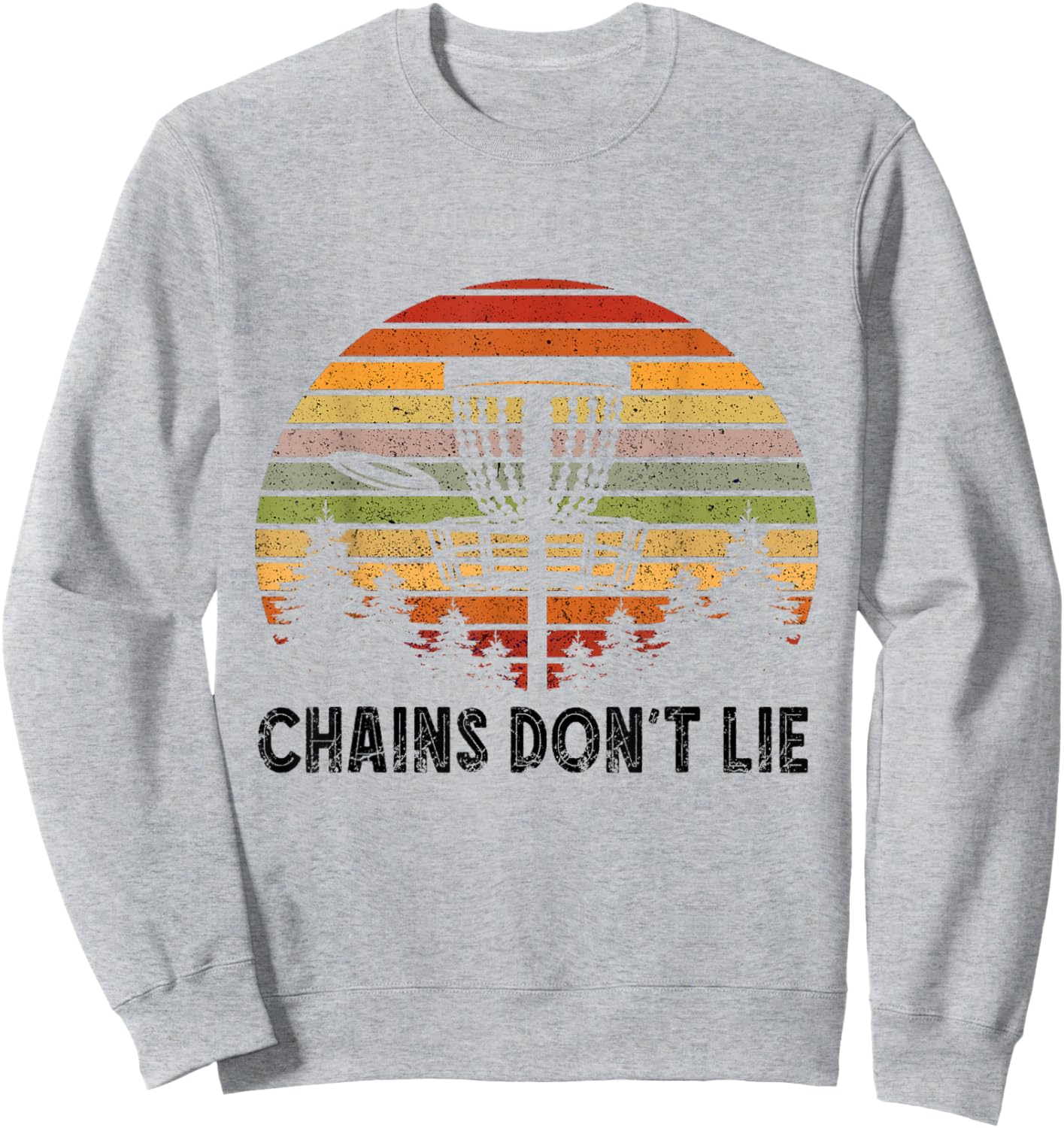 Disc Golf Retro Chains Don't Lie Frisbee Golf Frolf Flying Sweatshirt - Sweatshirt | Ash