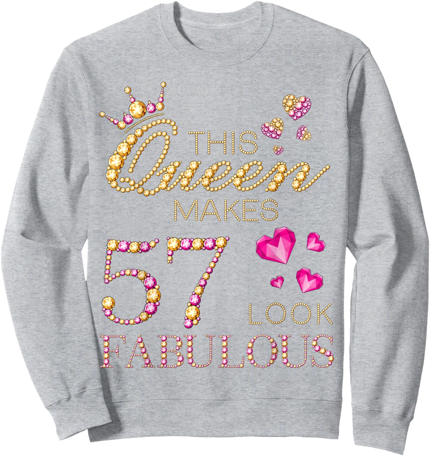 This Queen Makes 57 Look Fabulous 57 Years Old 57th Birthday Sweatshirt - Sweatshirt | Ash