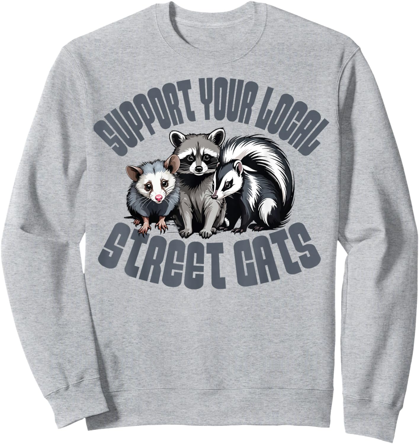 Support Your Local Street Cats Street Cats Support Design Sweatshirt - Sweatshirt | Ash
