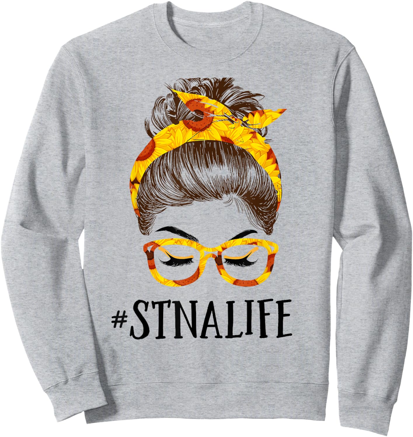 Messy Hair Bun STNA Life Sunflowers headband Mothers Day Sweatshirt - Sweatshirt | Ash