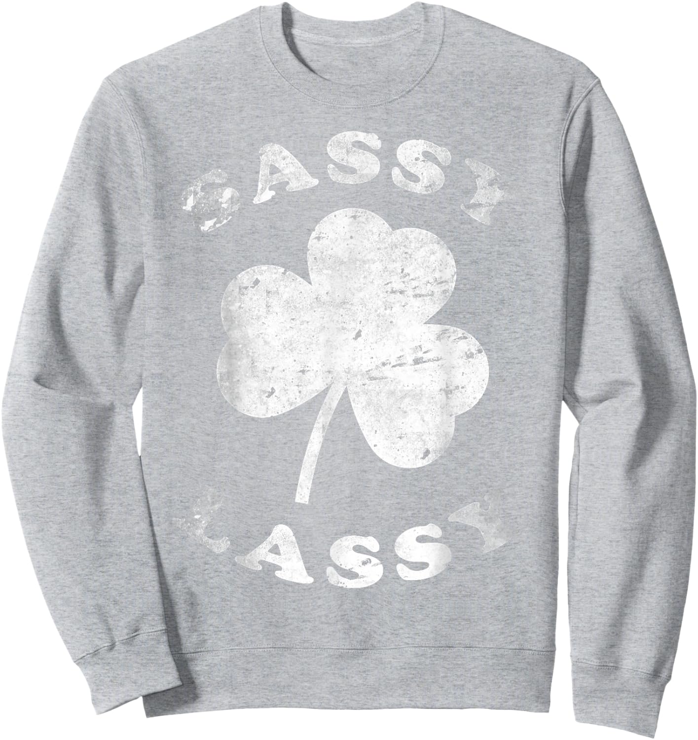 Sassy Lassy Funny T Shirt Women Girls St. Patrick's Sweatshirt - Sweatshirt | Ash