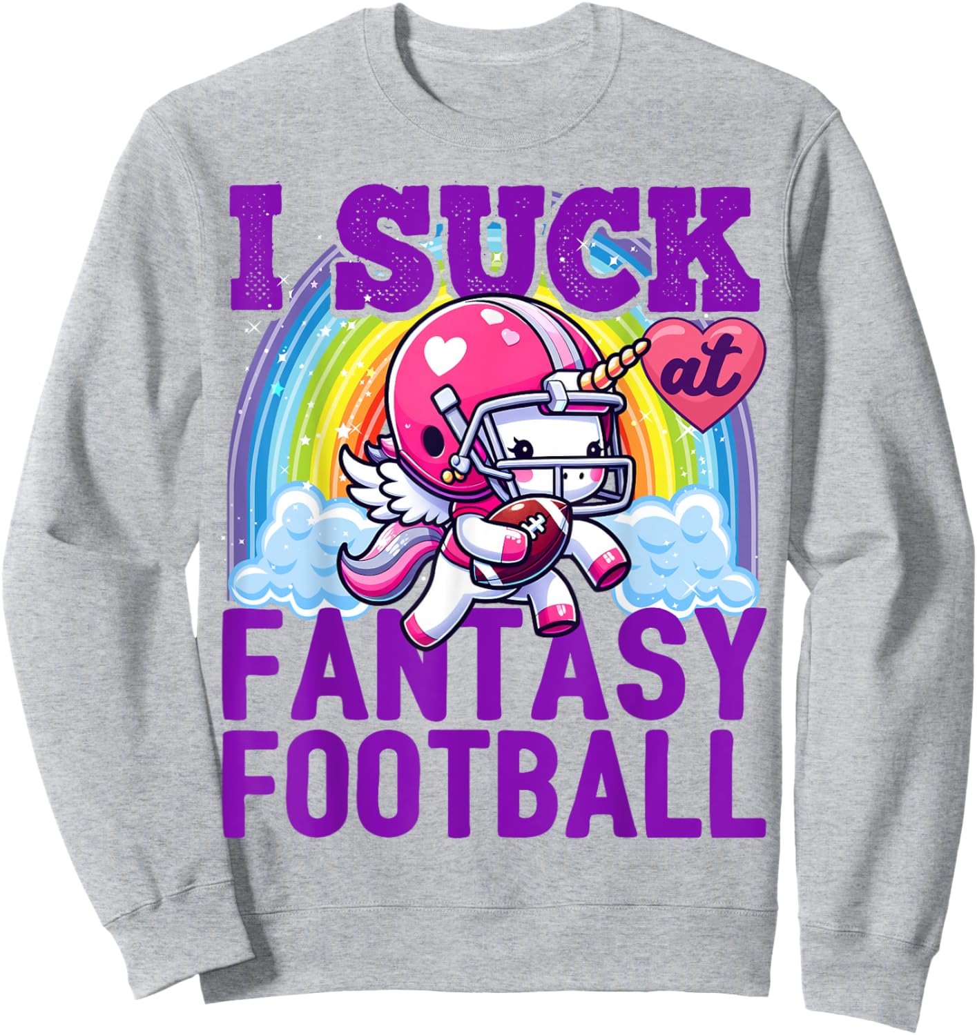 I Suck at Fantasy Football Unicorn Rainbow Loser Men Sweatshirt - Sweatshirt | Ash
