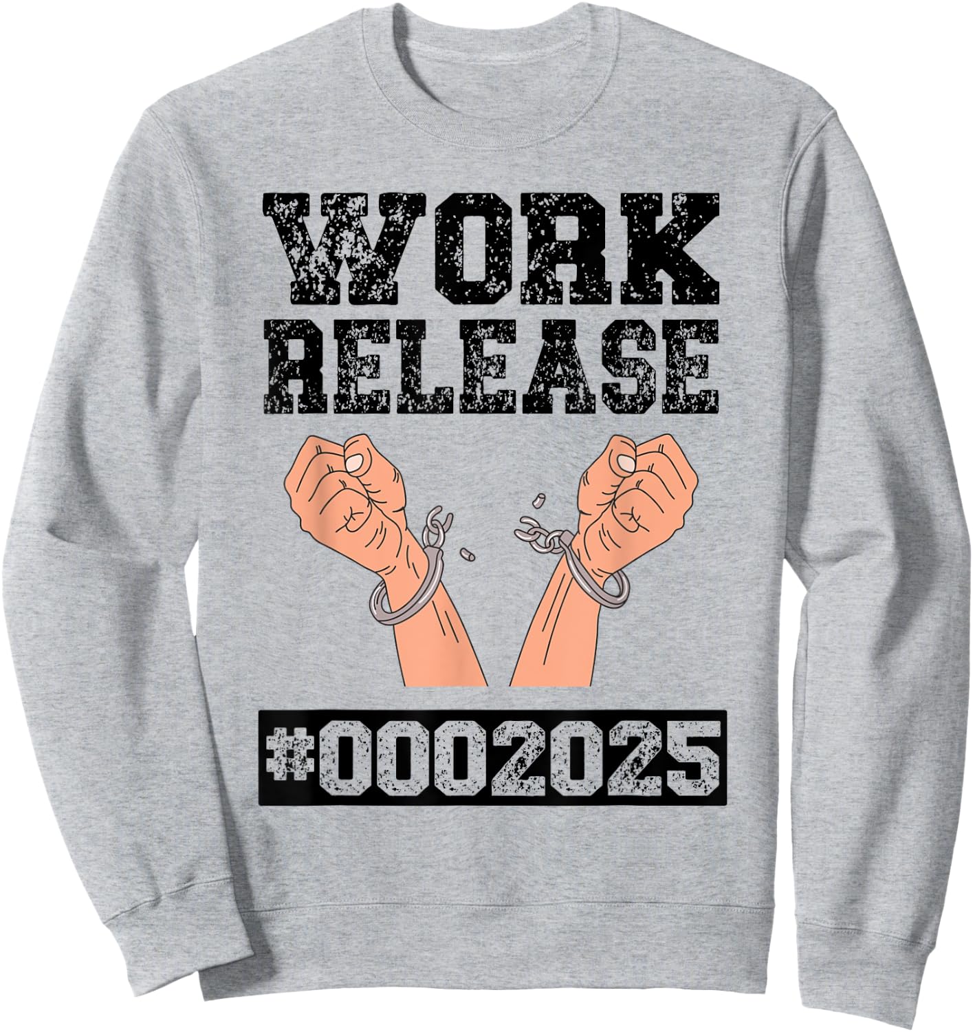 2025 Work Release Funny Retirement 2025 Retired Men Women Sweatshirt - Sweatshirt | Ash
