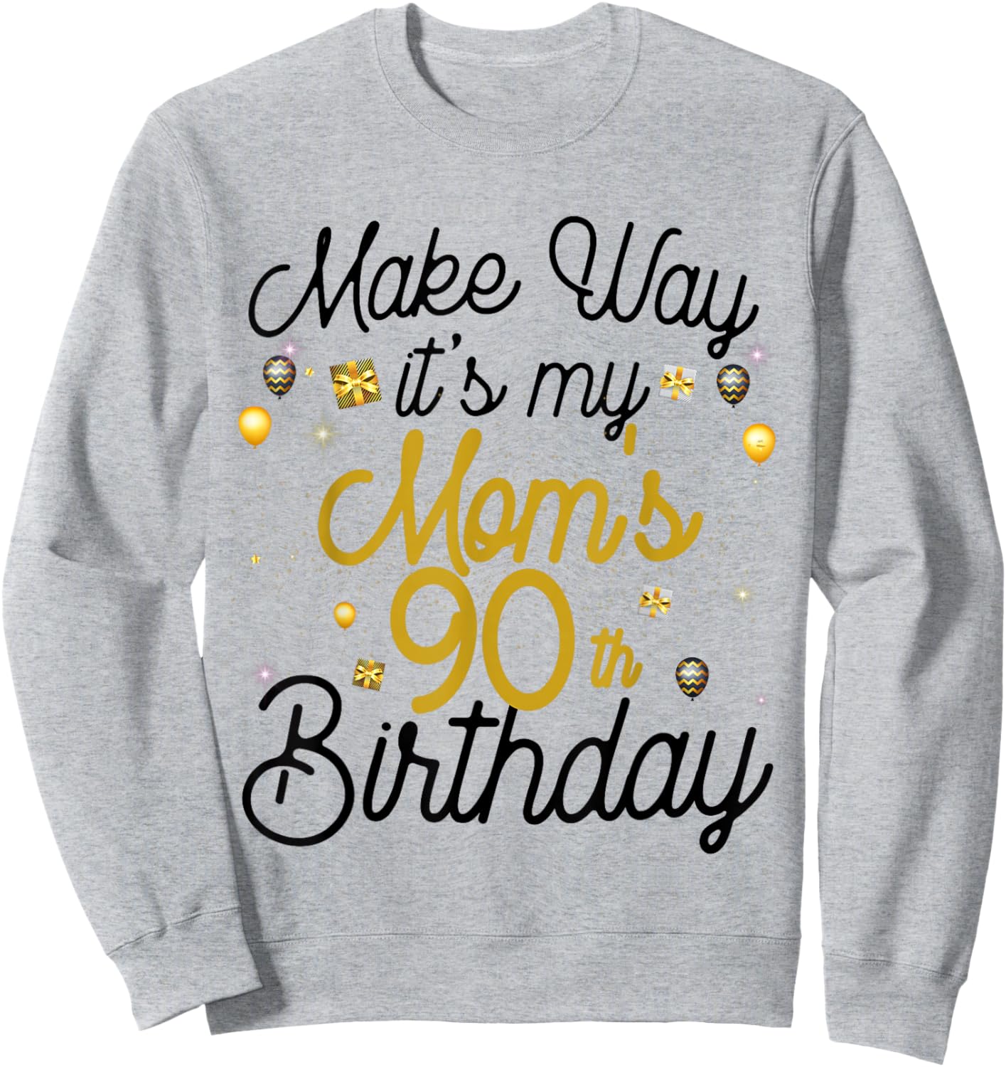 90 Year Old Mom Birthday It's My Mom's 90th Birthday Sweatshirt - Sweatshirt | Ash