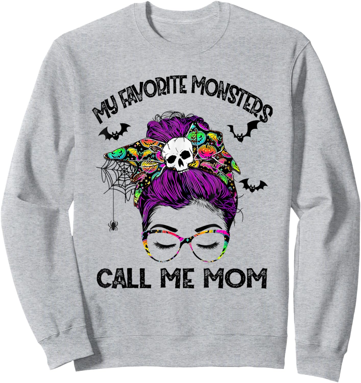 My Favorite Monsters Call Me Mom Messy Bun Happy Halloween Sweatshirt - Sweatshirt | Ash