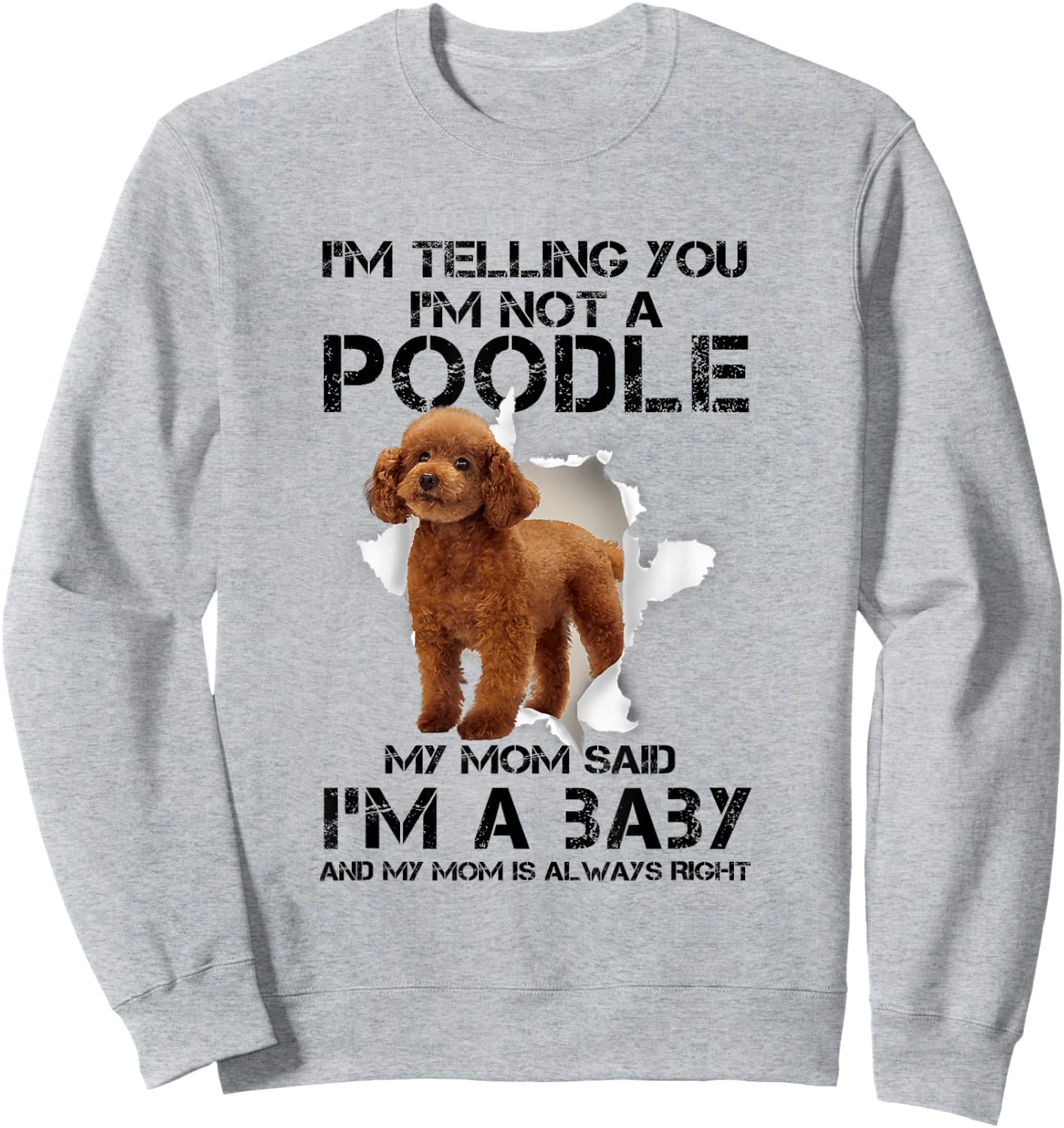 I'm Telling You I'm Not A Poodle for Poodle Mom Sweatshirt - Sweatshirt | Ash
