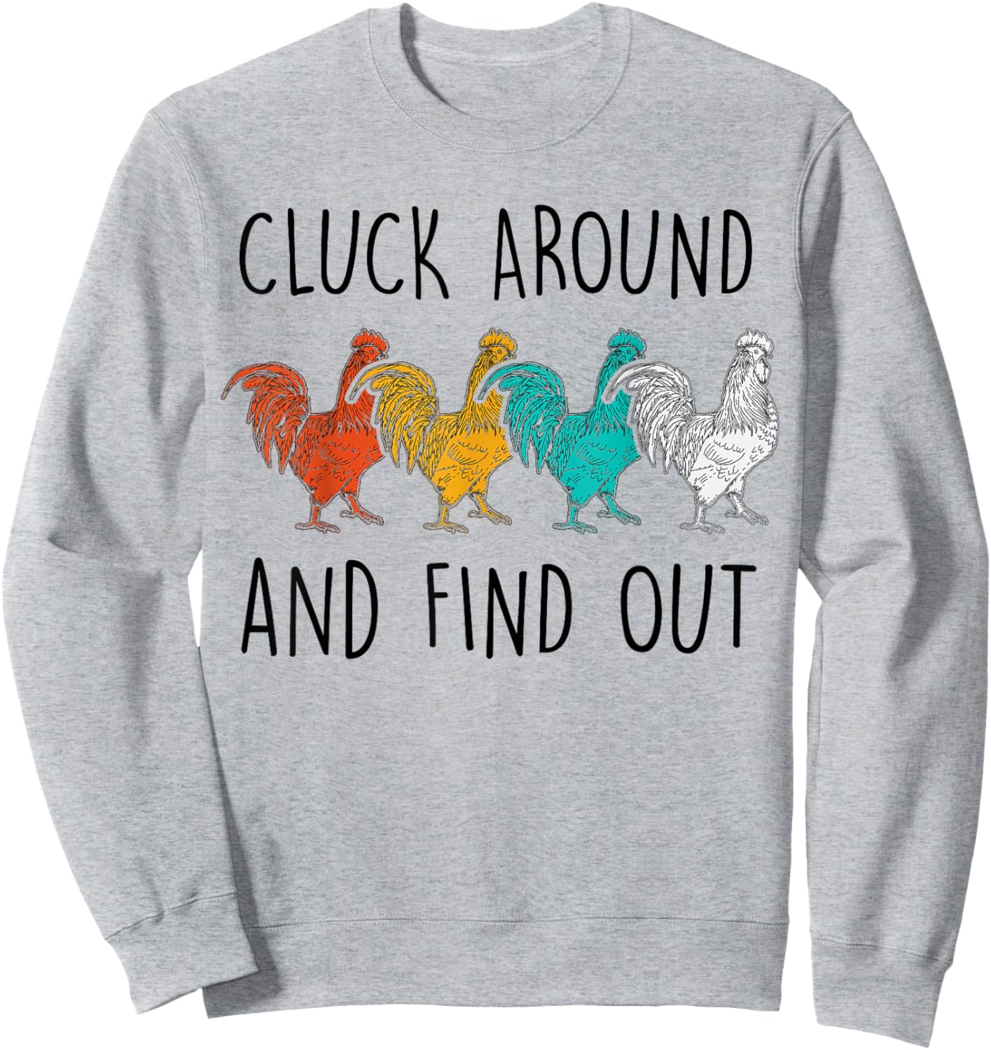Cluck Around And Find Out Funny Vintage Chicken Rooster Sweatshirt - Sweatshirt | Ash