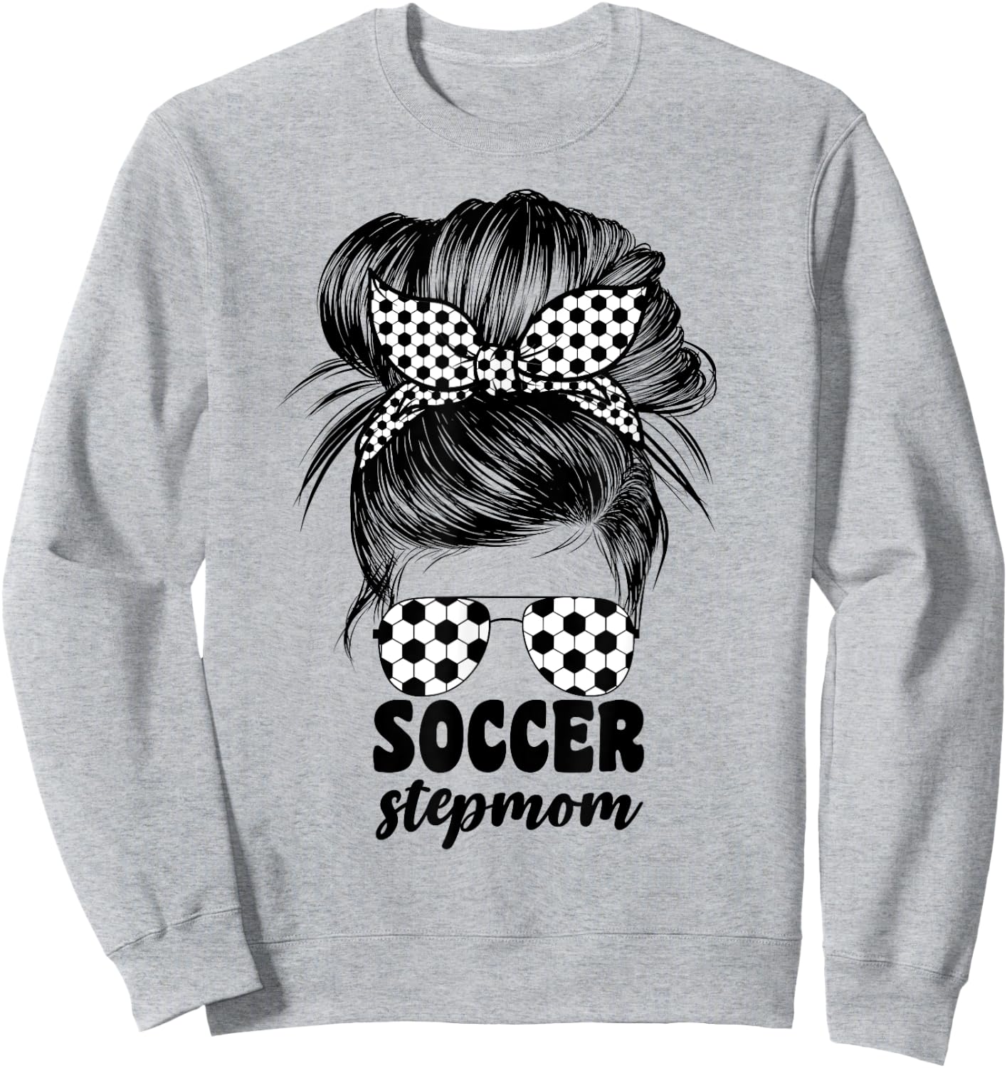 Soccer Stepmom Messy Bun Bonus Stepmother Mom Cute Sweatshirt - Sweatshirt | Ash