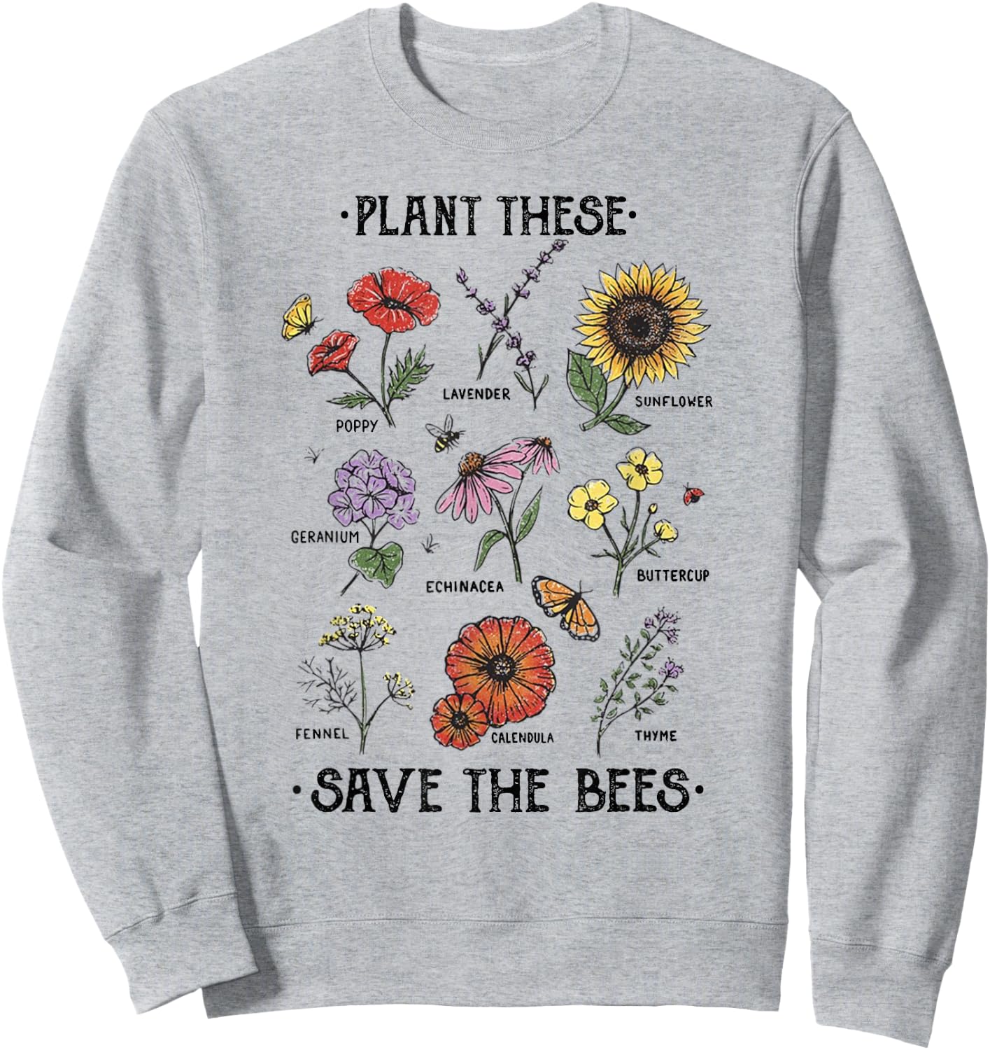 Plant These Save The Bees Flowers Gardening Sweatshirt - Sweatshirt | Ash