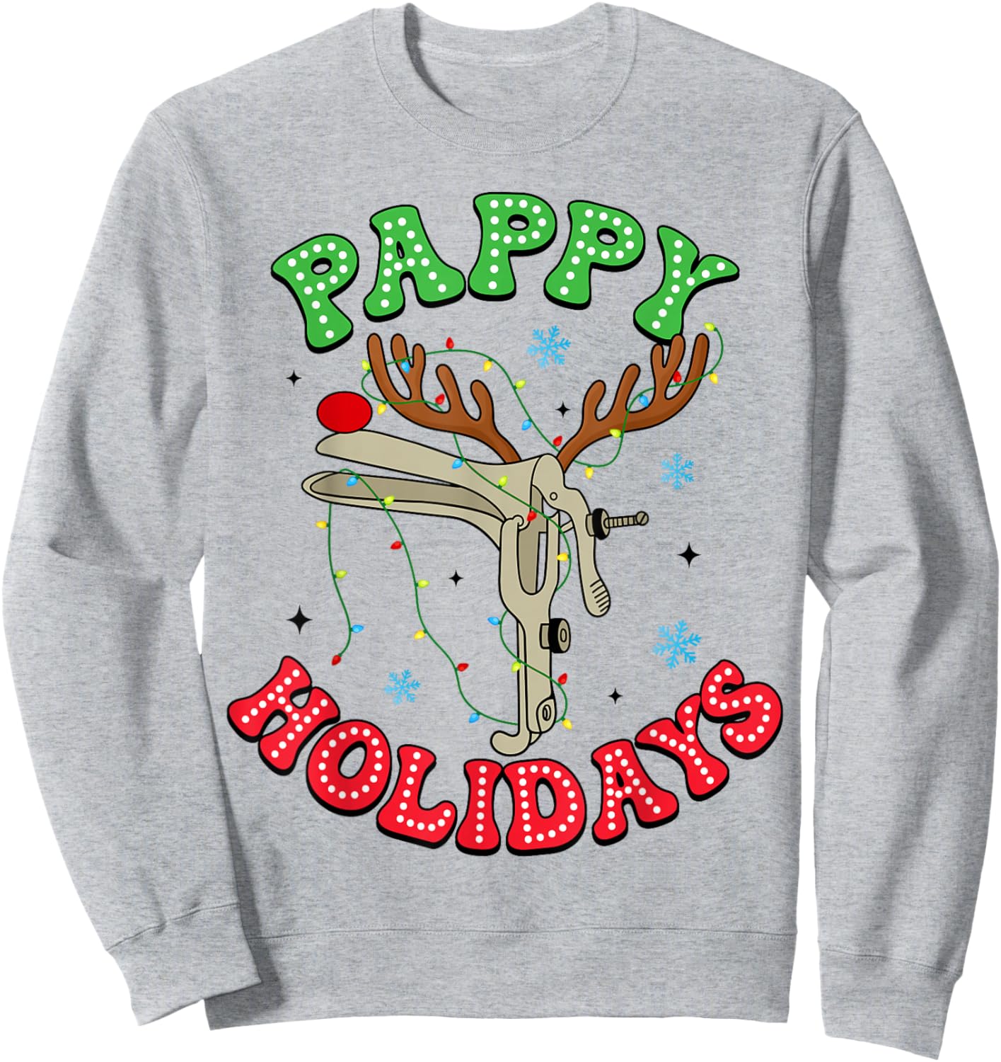 Pappy Holiday Reindeer Speculum Nurse Gynecologist Christmas Sweatshirt - Sweatshirt | Ash
