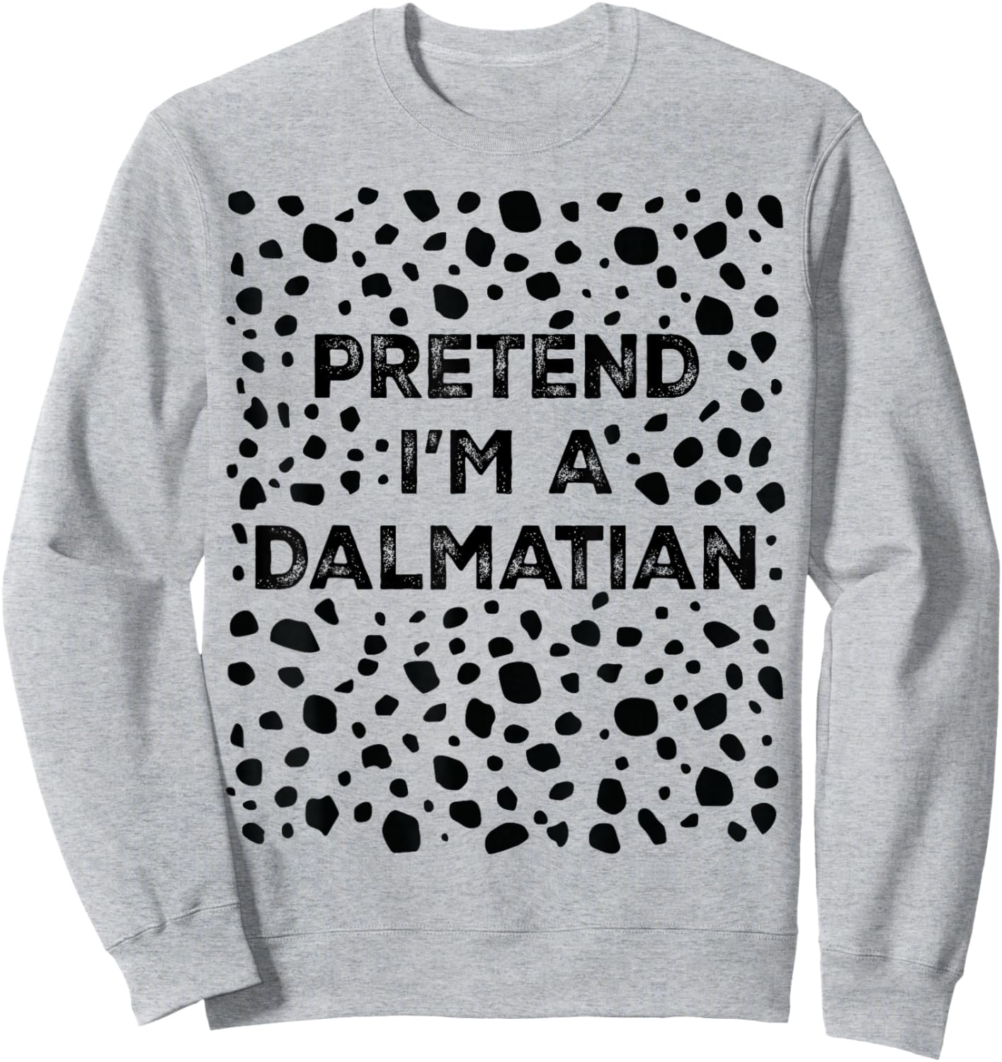 Pretend I'm A Dalmatian Lazy Halloween Costume Sweatshirt - Sweatshirt | Ash