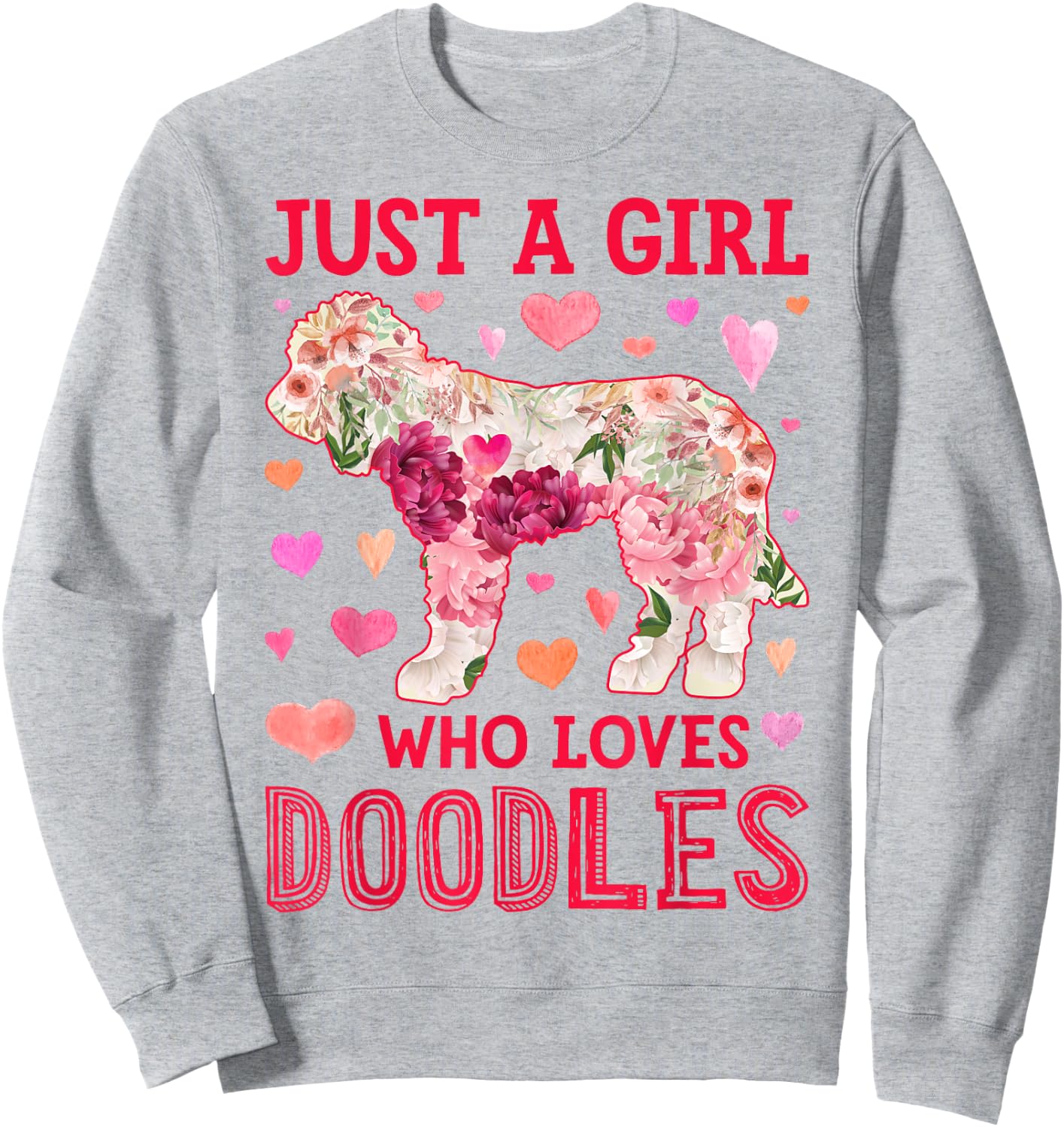 Goldendoodle Just A Girl Who Loves Doodles Dog Flower Floral Sweatshirt - Sweatshirt | Ash