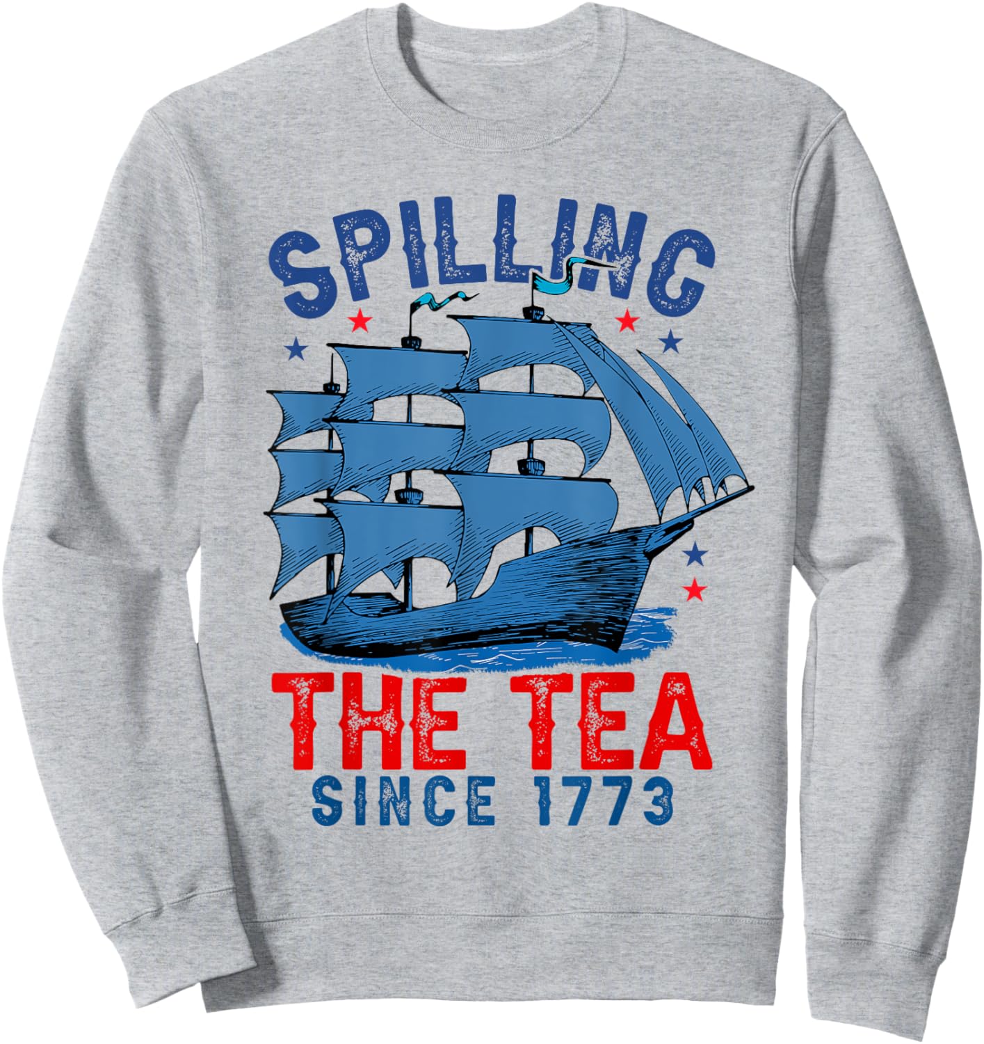 4th Of July Spilling The Tea Since 1773 Men Women Kids Sweatshirt - Sweatshirt | Ash