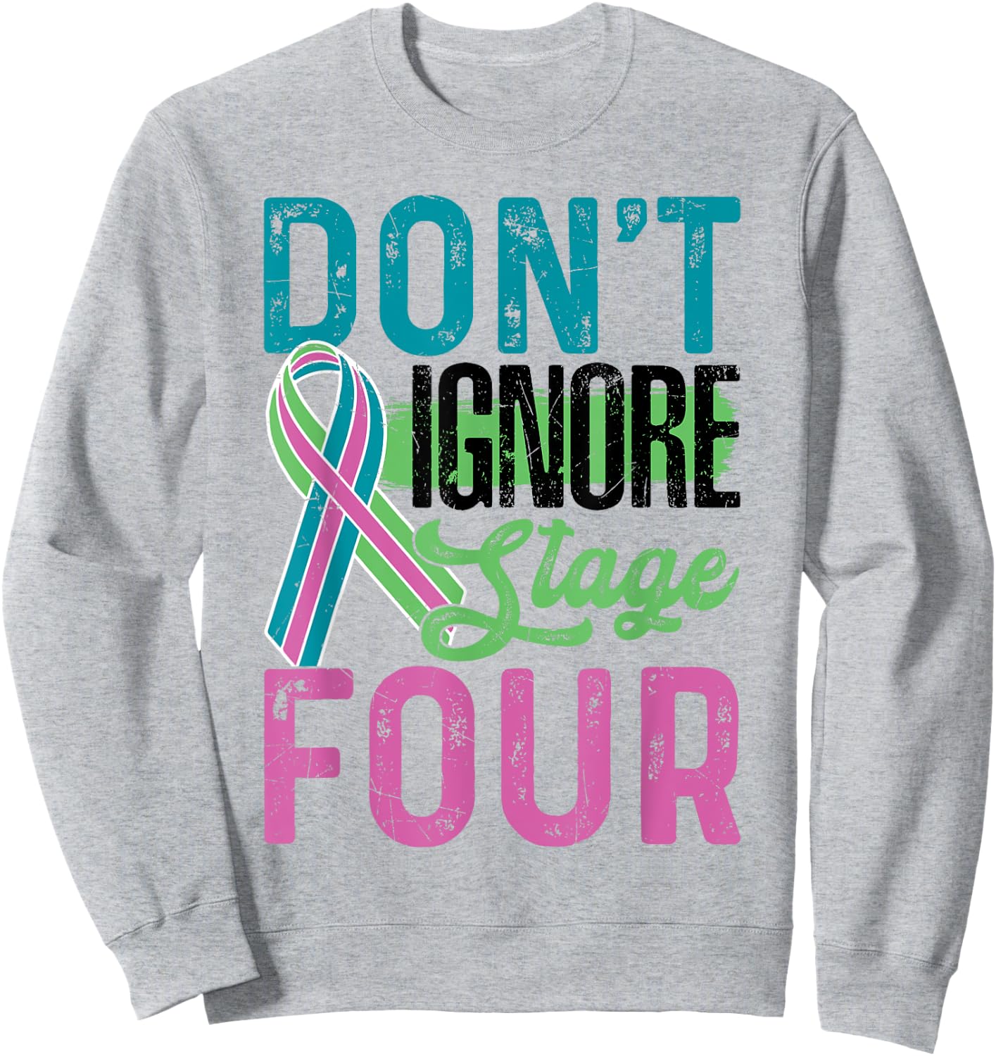Don't Ignore Stage Four Metastatic Breast Cancer Awareness Sweatshirt - Sweatshirt | Ash