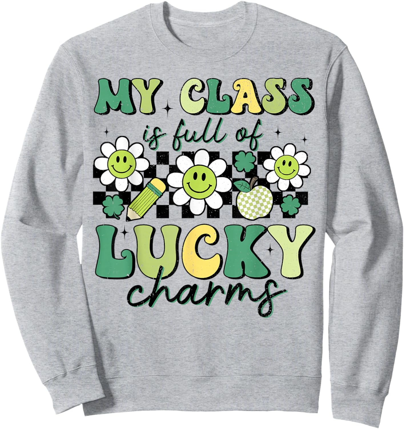 My Class is Full of Lucky Charms St Patricks Day Teacher Sweatshirt - Sweatshirt | Ash