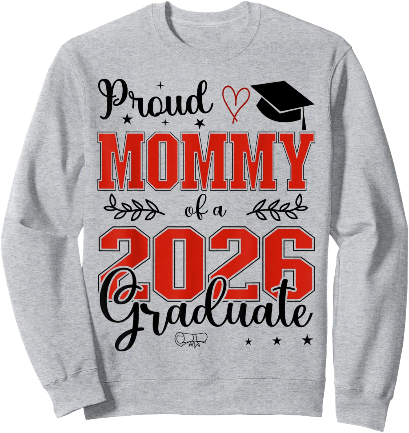 Proud Mommy of a Class of 2026 Graduate for Graduation Sweatshirt - Sweatshirt | Ash