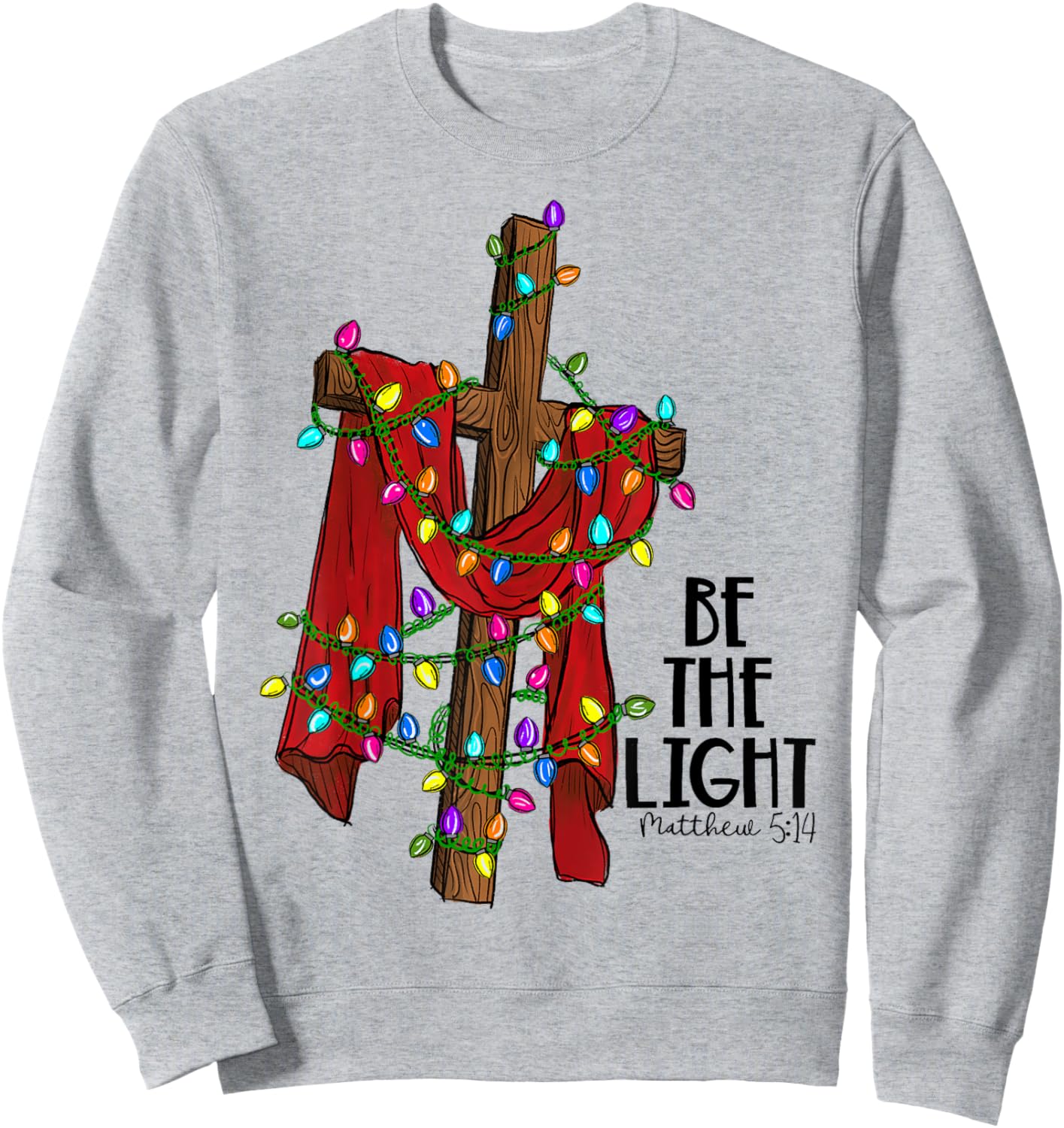 Christmas Cross with Xmas Lights Be the Light Bible Quote Sweatshirt - Sweatshirt | Ash