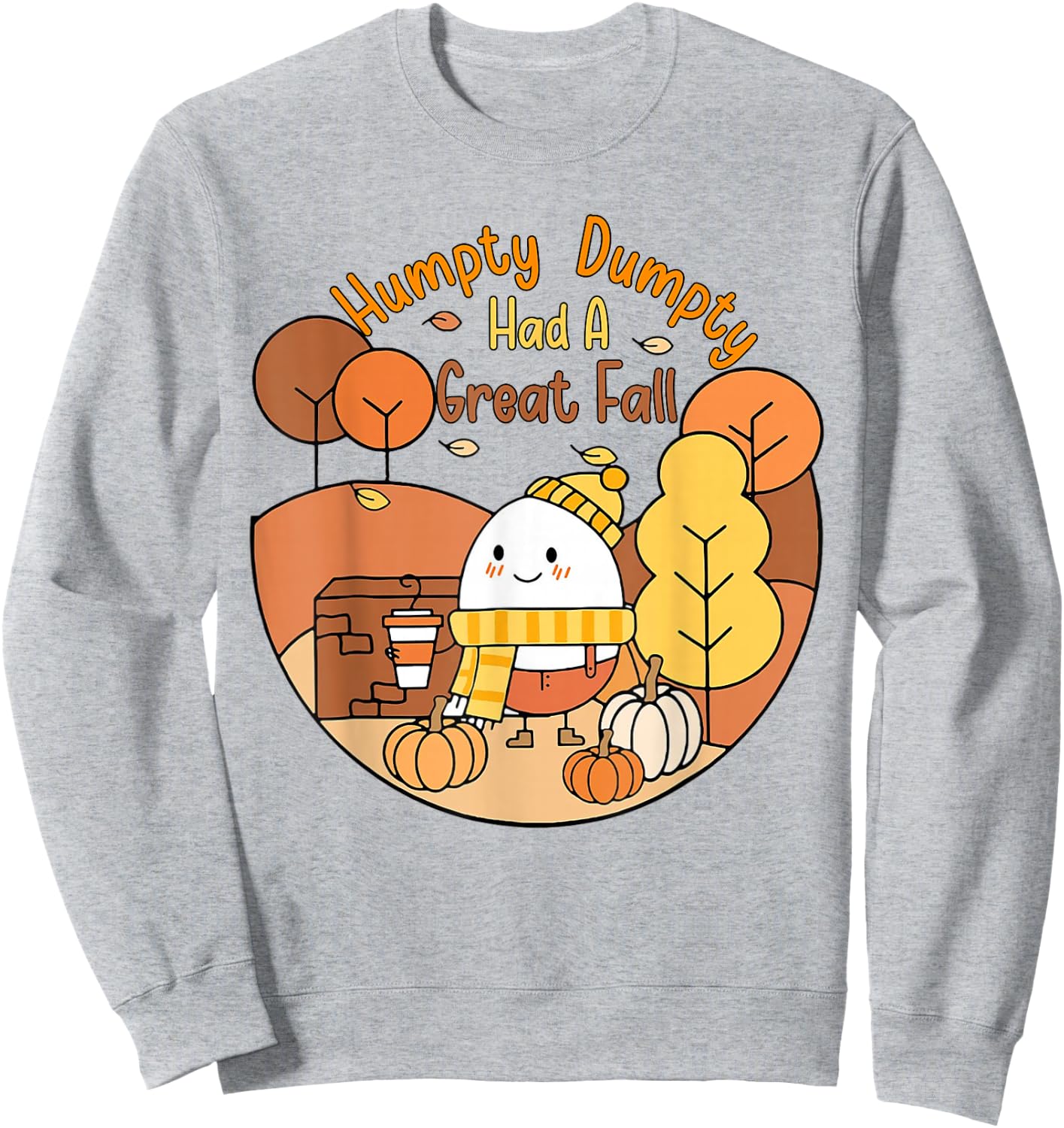 Humpty Funny Dumpty Had A Great Fall Happy Fall Y'all Autumn Sweatshirt - Sweatshirt | Ash