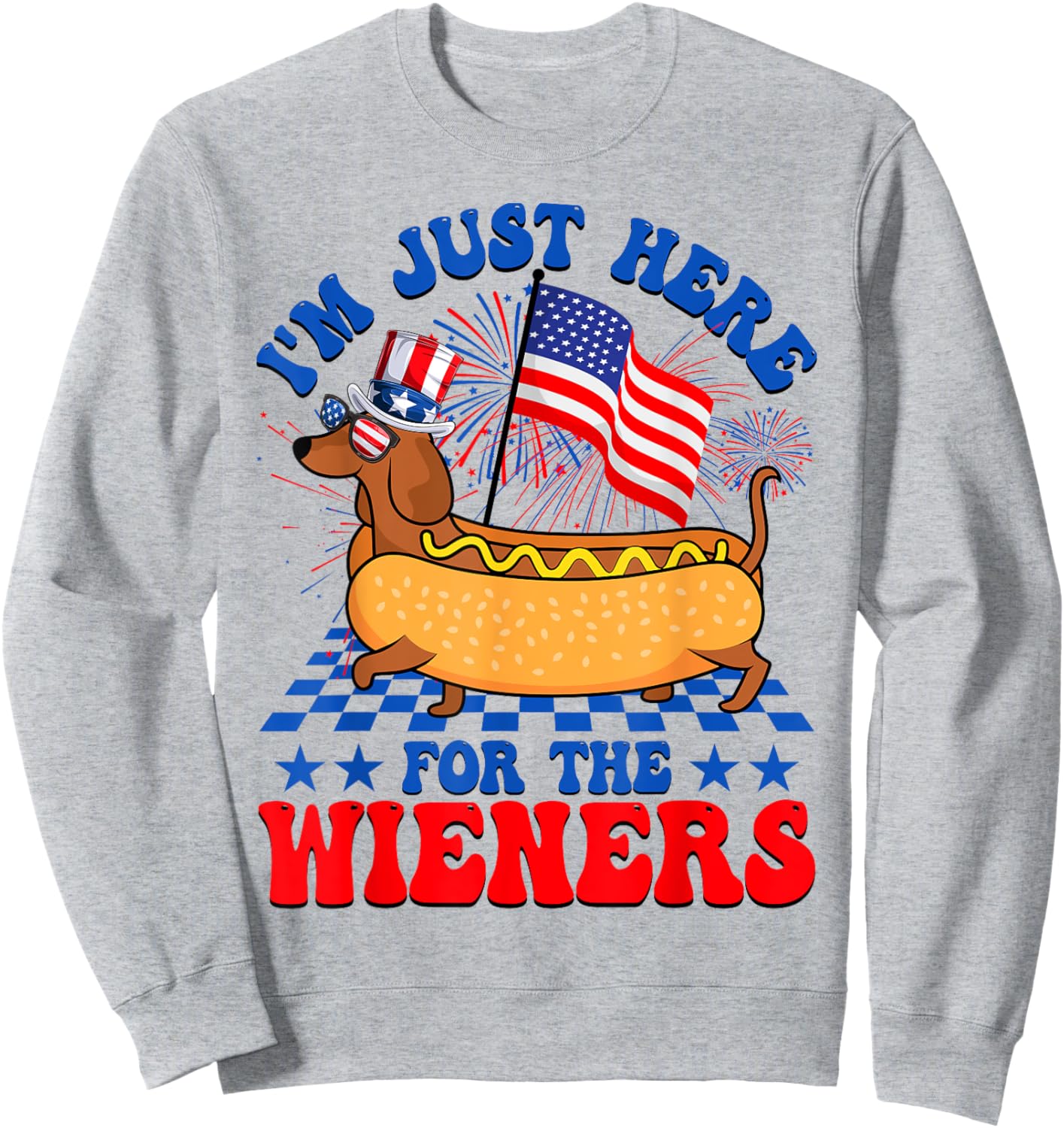 Im Just Here For Wieners Dachshund Dog Hotdog Fourth of July Men Women Sweatshirt - Sweatshirt | Ash