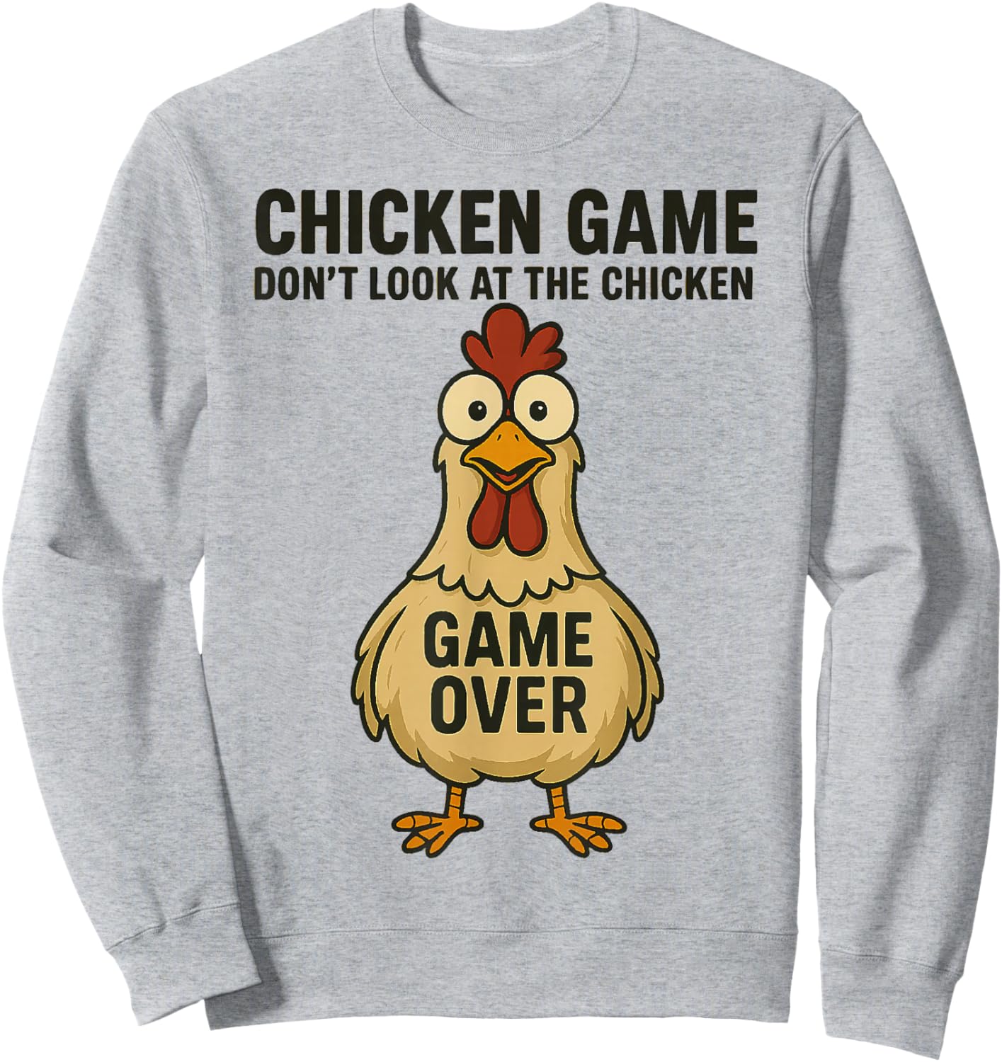 Chicken Game Don't Look The Chicken Game Over Sweatshirt - Sweatshirt | Ash