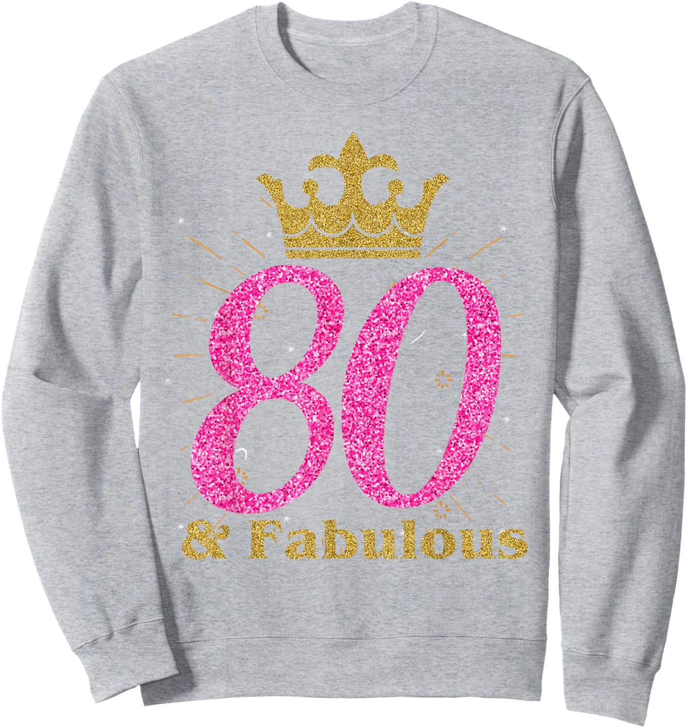 80th & Fabulous Shirt | Queen Ladies' B-Day Women Gift Sweatshirt - Sweatshirt | Ash
