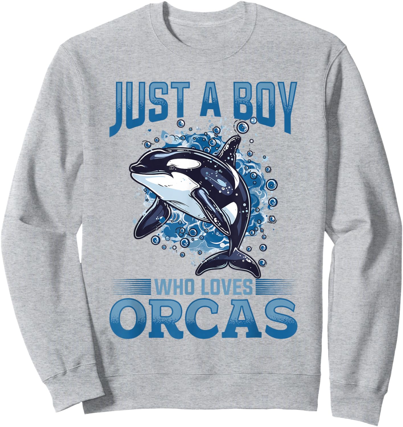Funny Orca Animal Just a Boy who loves Orcas Sweatshirt - Sweatshirt | Ash