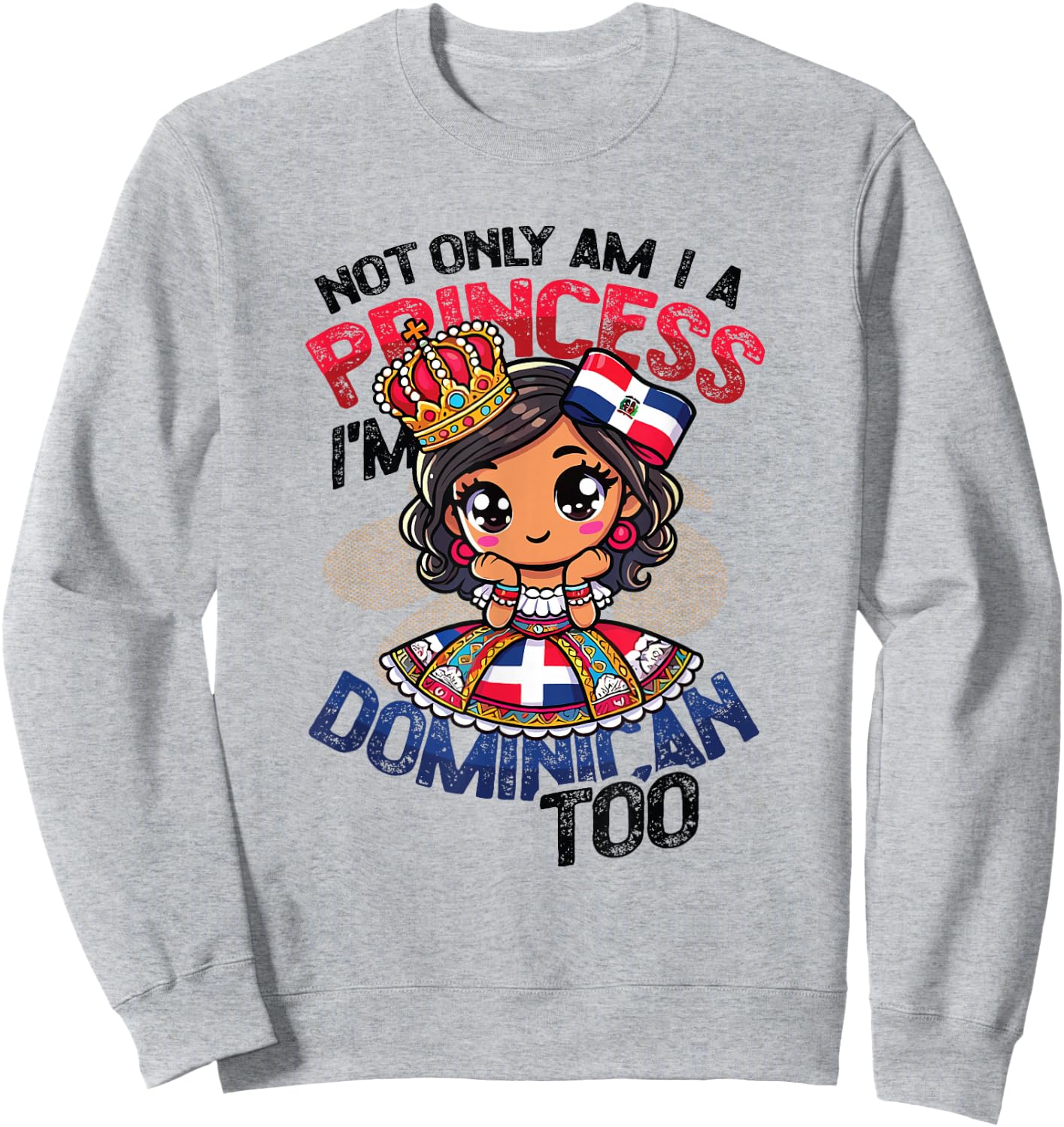 Dominican Princess I'm Dominican Sweatshirt - Sweatshirt | Ash