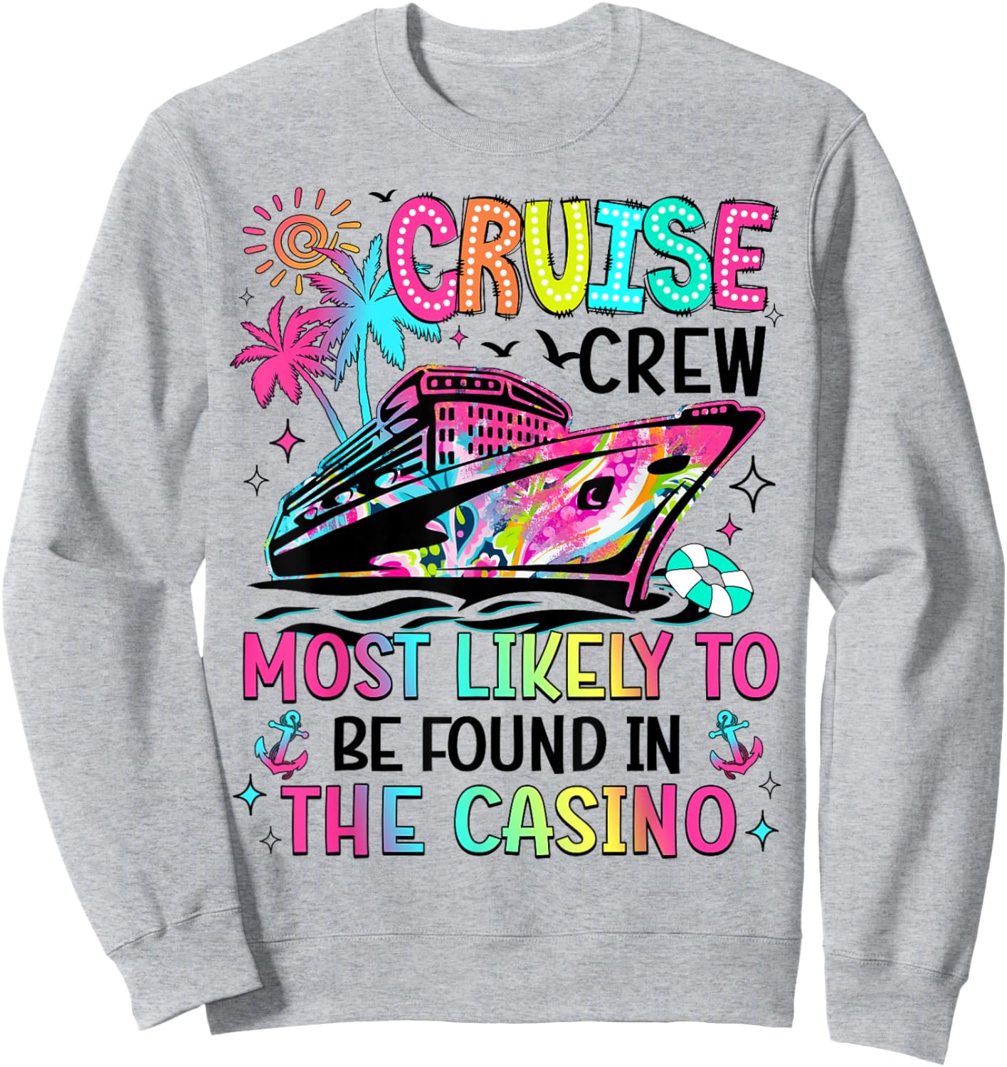 Cruise Crew Most Likely To Be Found In The Casino Matching Sweatshirt - Sweatshirt | Ash